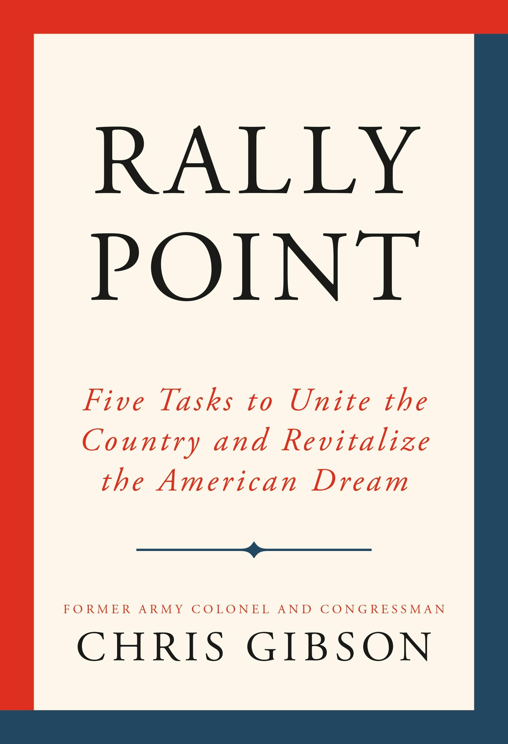 Rally Point: Five Tasks To Unite The Country And Revitalize The American Dream