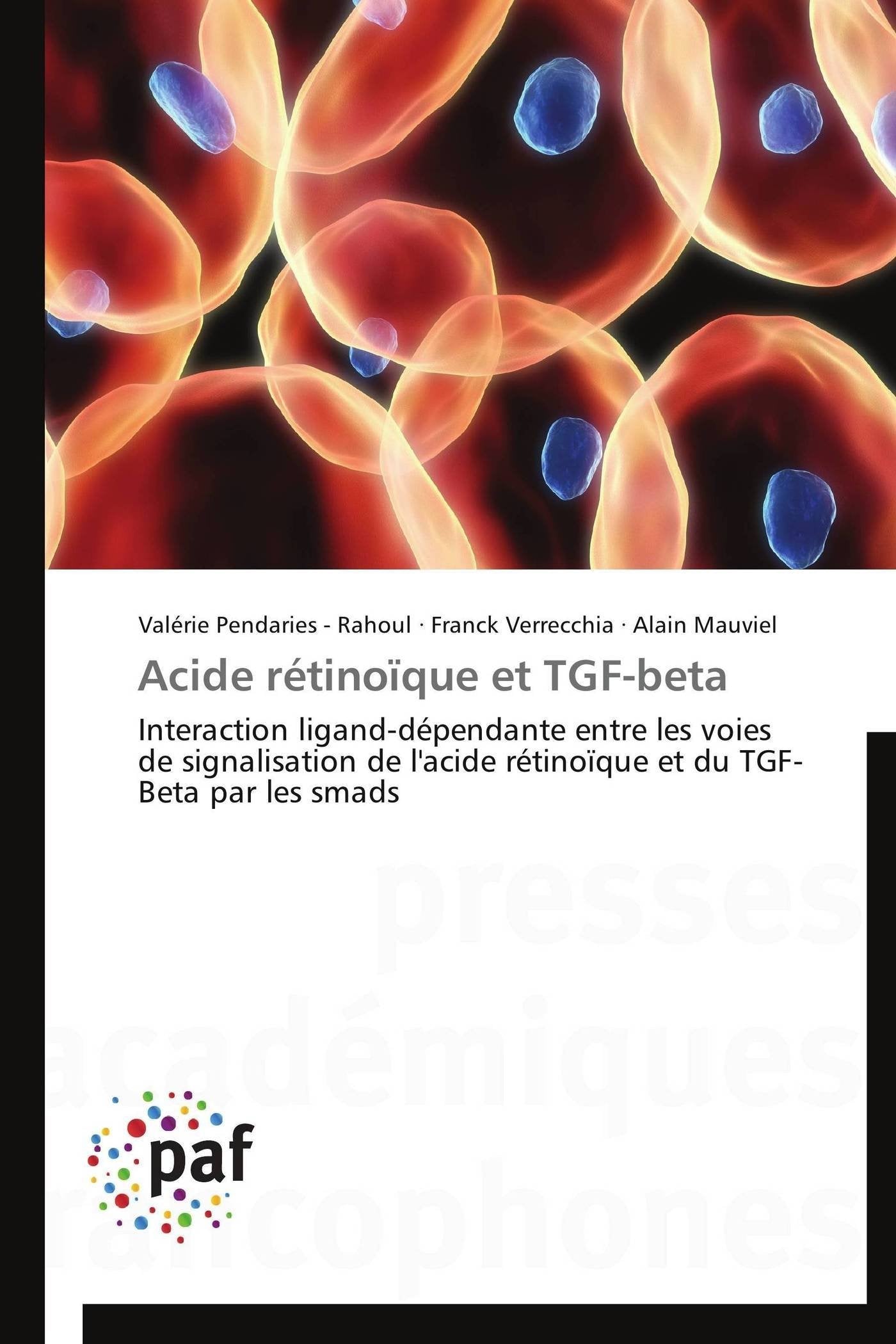 Acide rtinoque et TGFbeta: Interaction liganddpendante entre les voies de signalisation de l'acide rtinoque et du TGFBe,Used