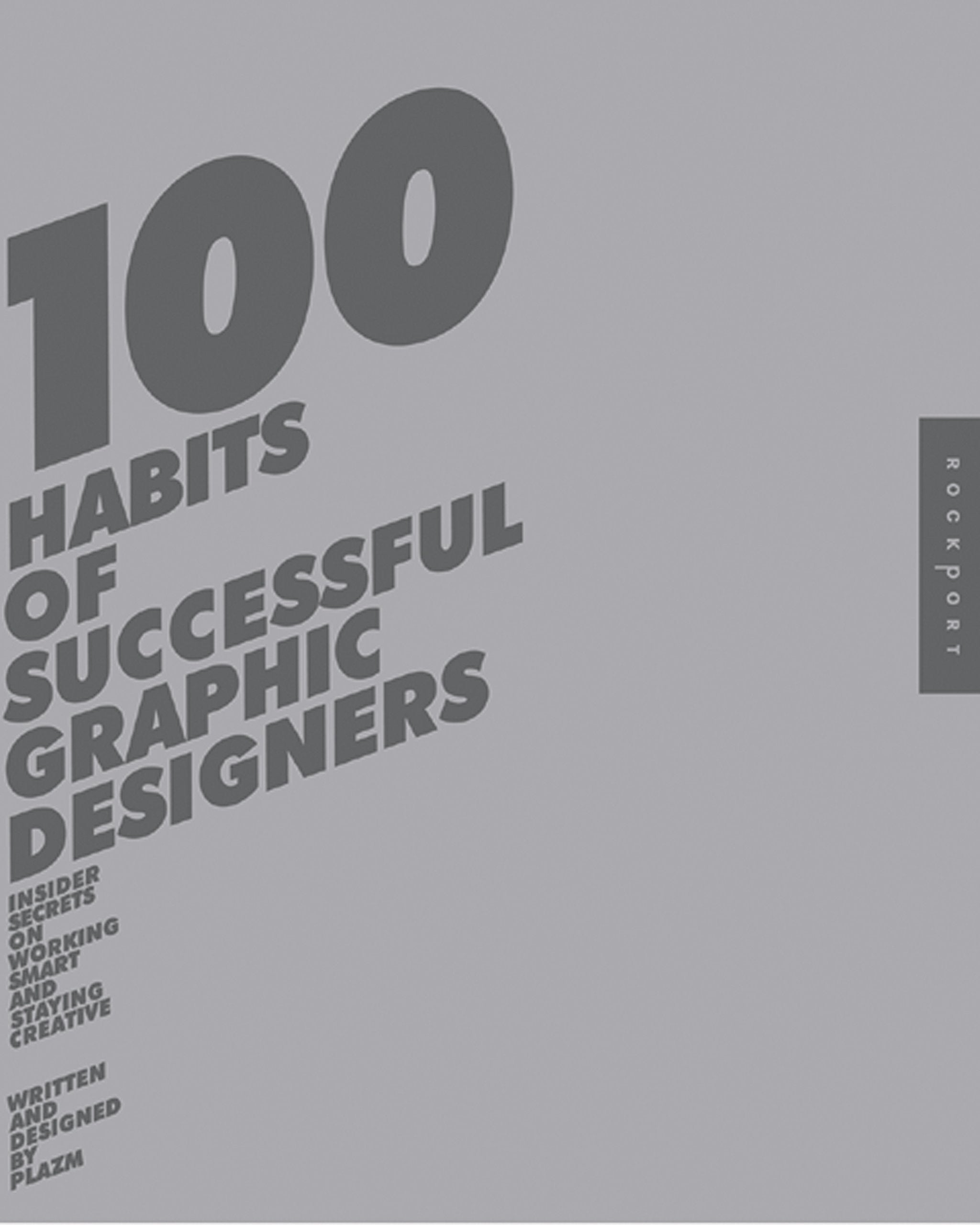 100 Habits of Successful Graphic Designers: Insider Secrets from Top Designers on Working Smart and Staying Creative,Used