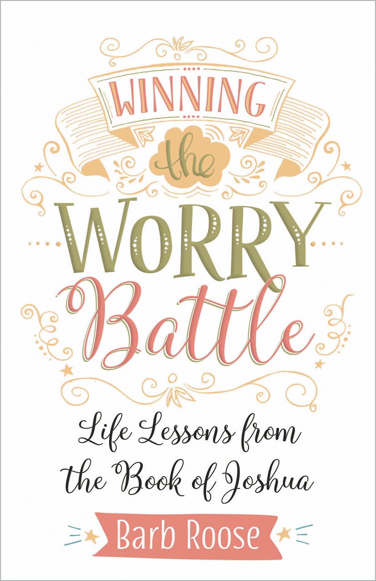 Winning the Worry Battle: Life Lessons from the Book of Joshua,Used