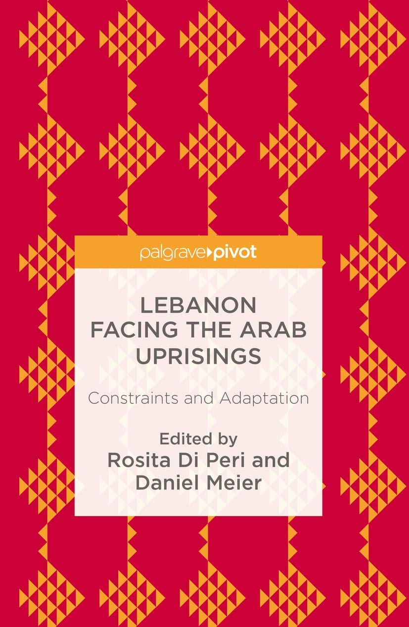 Lebanon Facing The Arab Uprisings: Constraints and Adaptation,Used