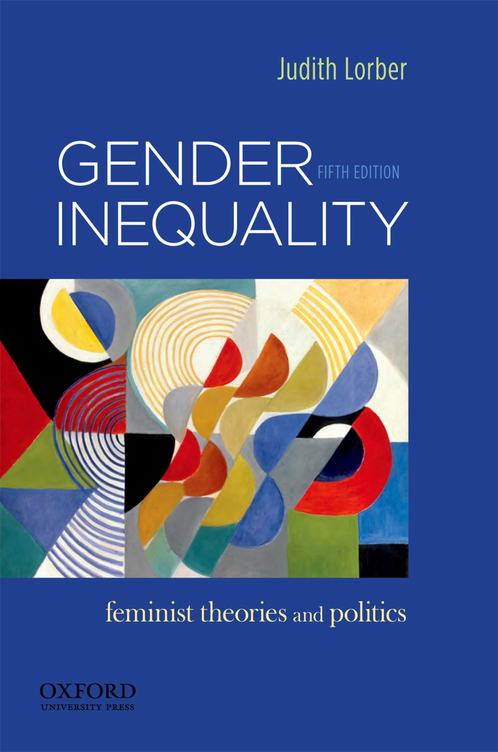 Gender Inequality: Feminist Theories And Politics