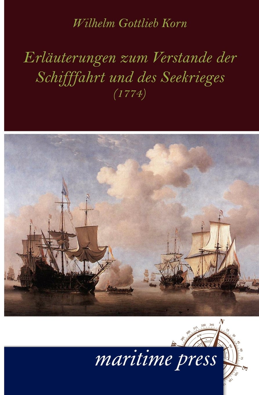 Erluterungen zum Verstande der Schifffahrt und des Seekrieges (German Edition),Used