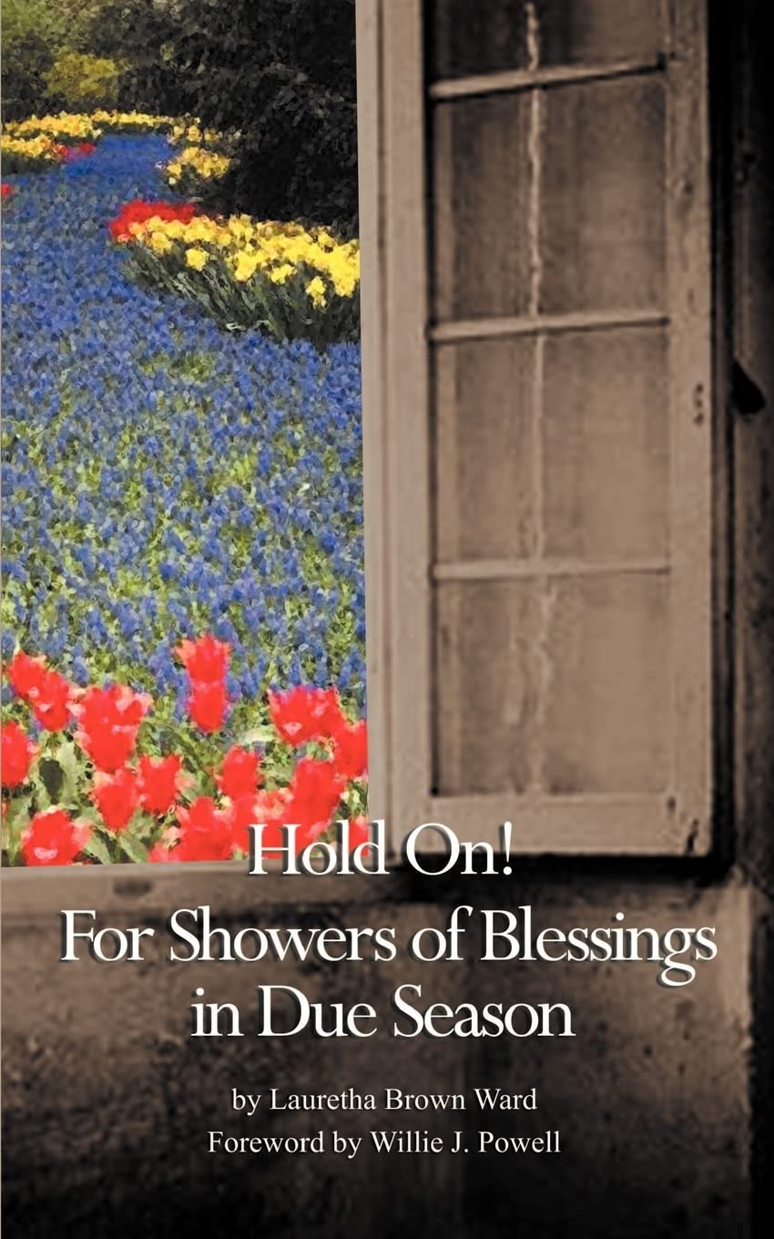 Hold on: For Showers of Blessings in Due Season; Passages for Reflections and Inspirational Poetry,Used