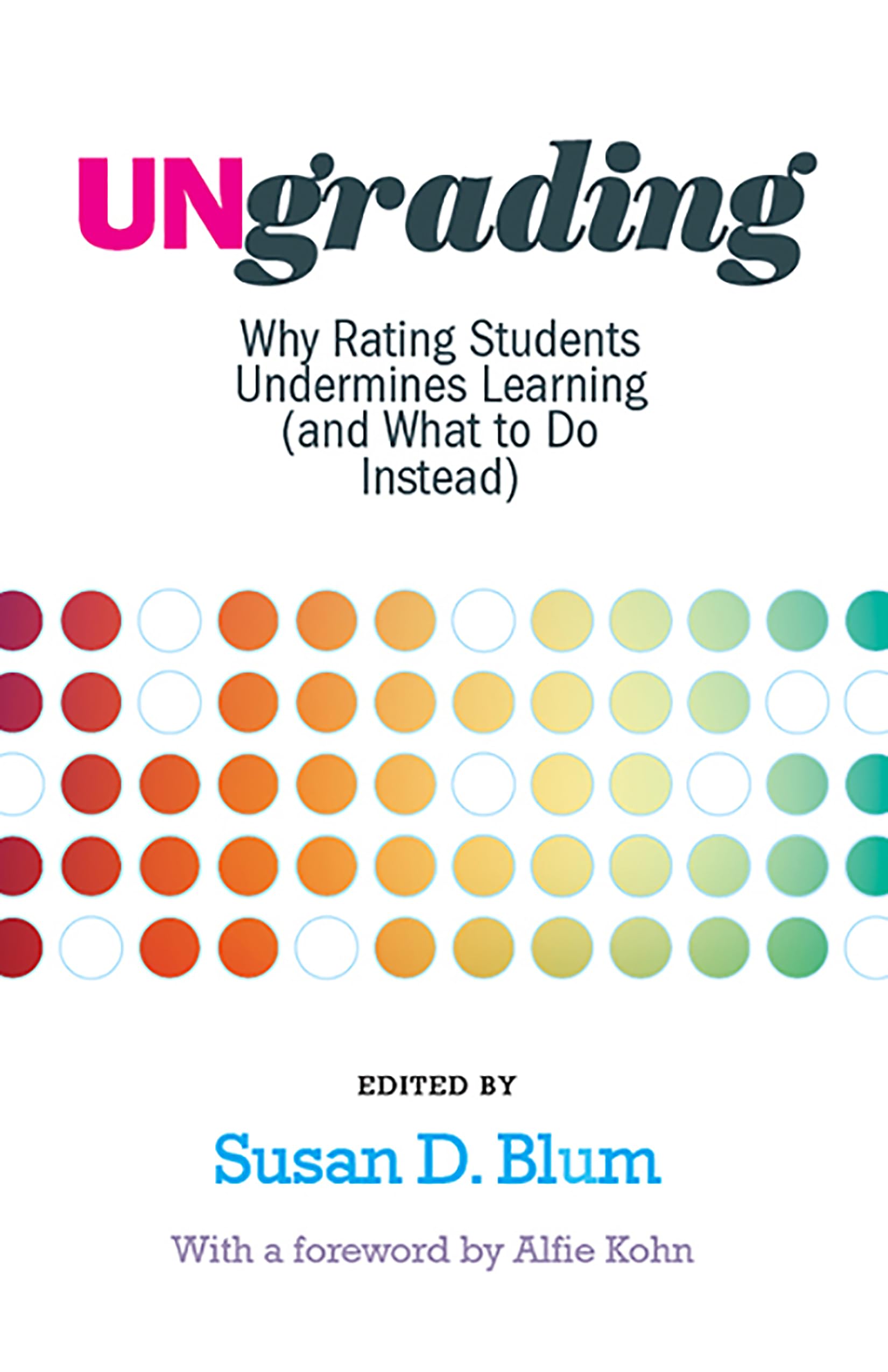 Ungrading: Why Rating Students Undermines Learning (and What to Do Instead) (Teaching and Learning in Higher Education),Used