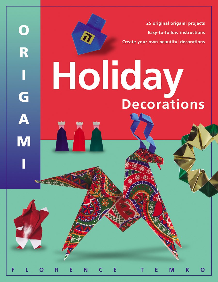 Origami Holiday Decorations: Make Festive Origami Holiday Decorations With This Easy Origami Book: Includes Origami Book With 25,Used