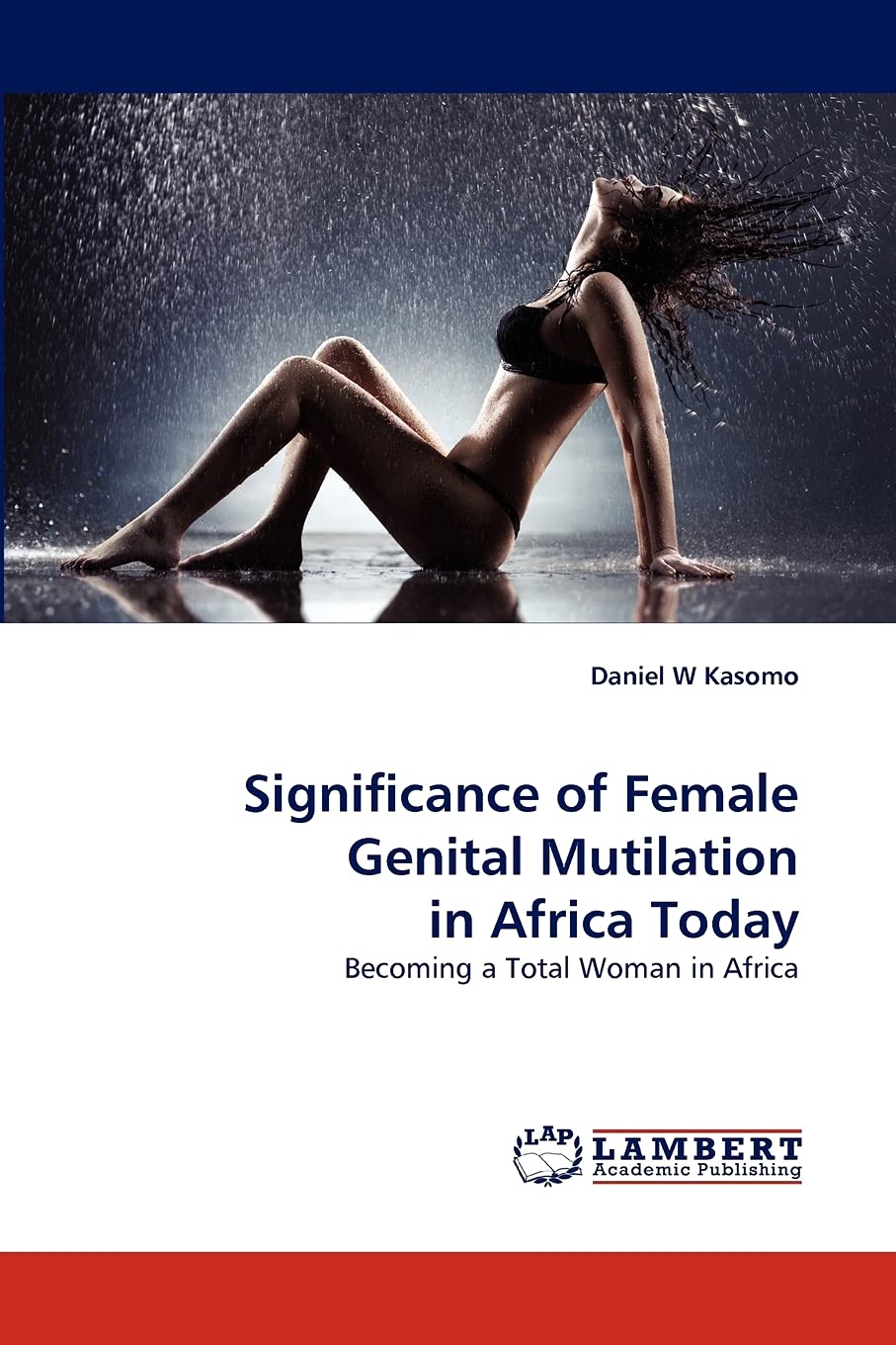 Significance of Female Genital Mutilation in Africa Today: Becoming a Total Woman in Africa,Used