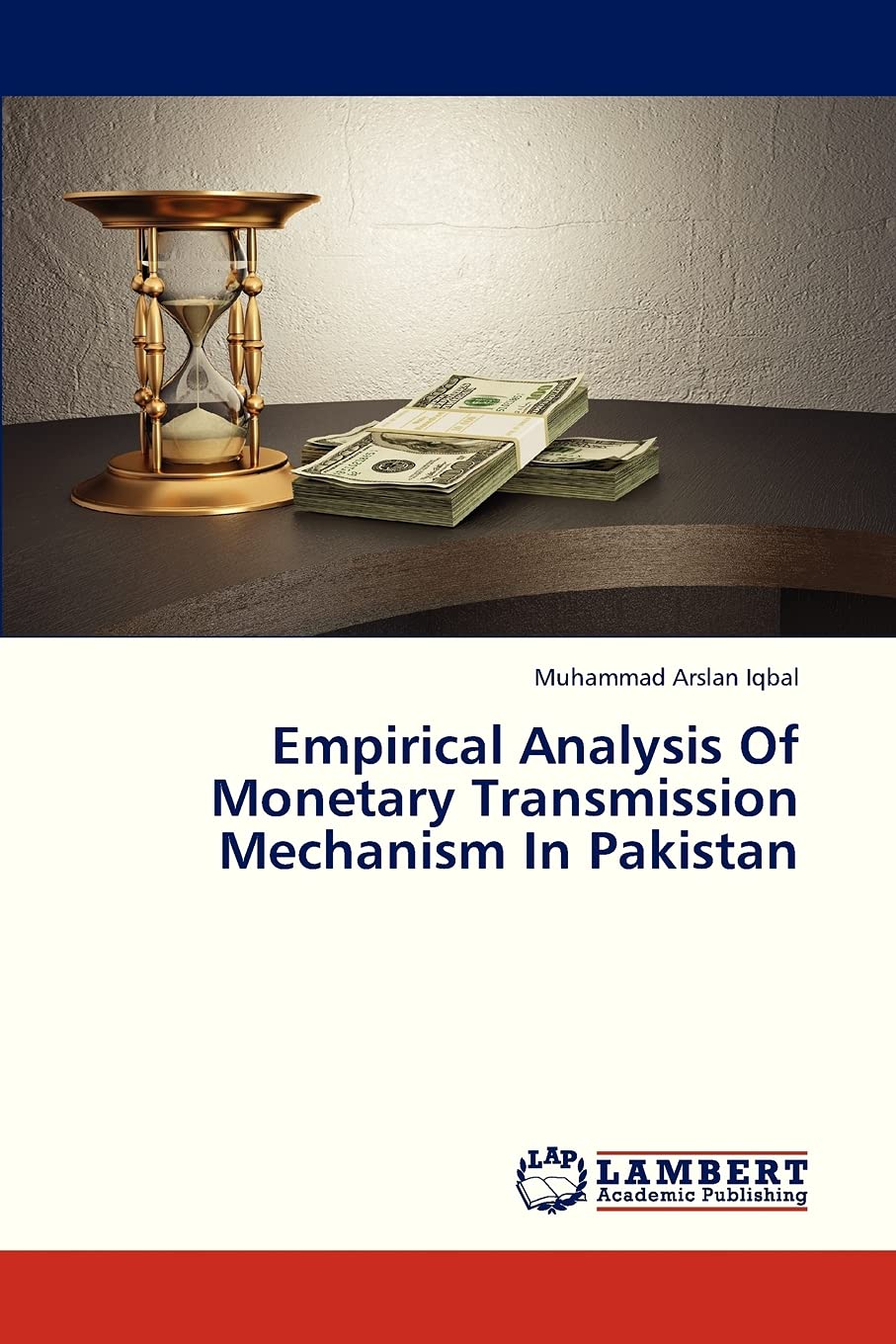 Empirical Analysis Of Monetary Transmission Mechanism In Pakistan,Used
