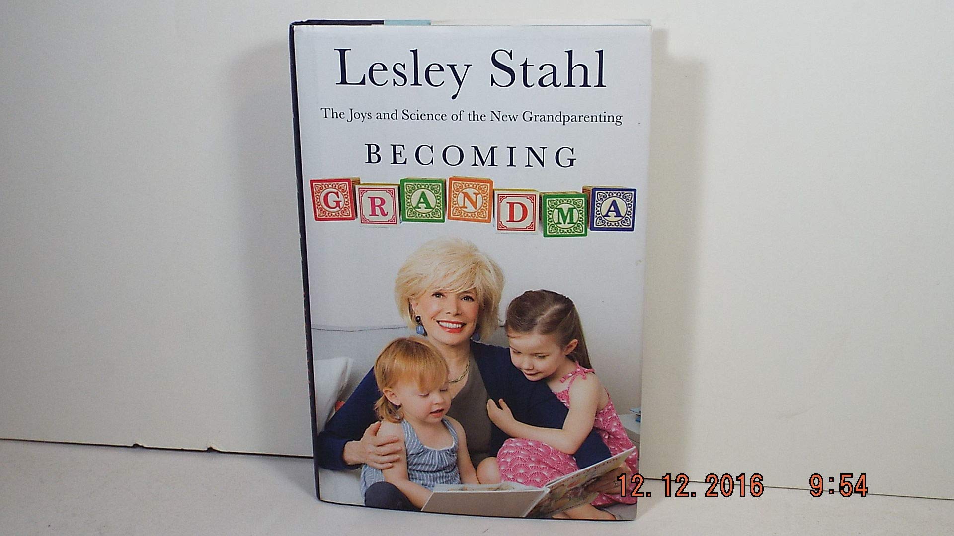 Becoming Grandma: The Joys And Science Of The New Grandparenting,New