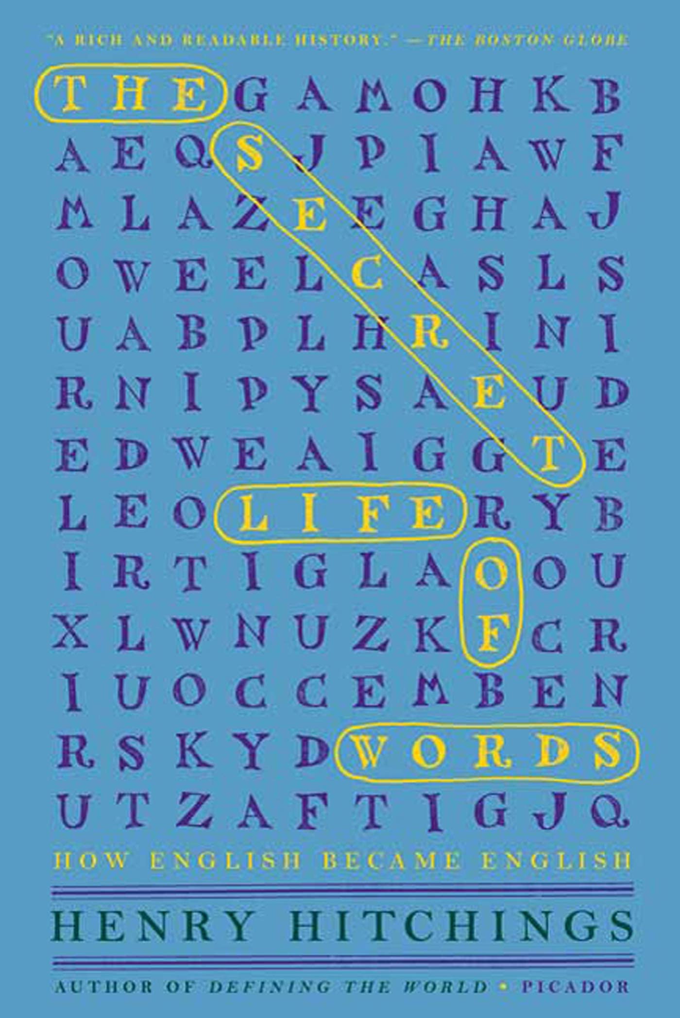 The Secret Life Of Words: How English Became English,New