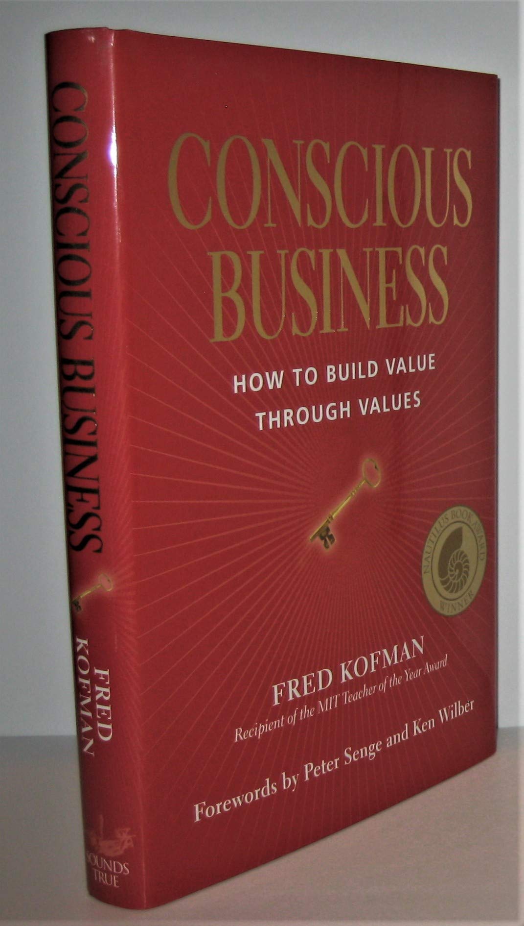 Conscious Business: How to Build Value Through Values,Used