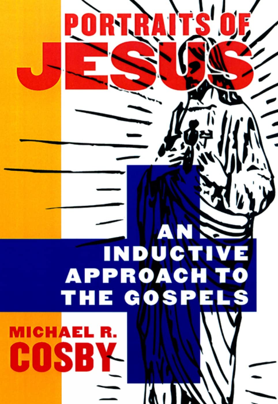 Portraits of Jesus: An Inductive Approach to the Gospels,New