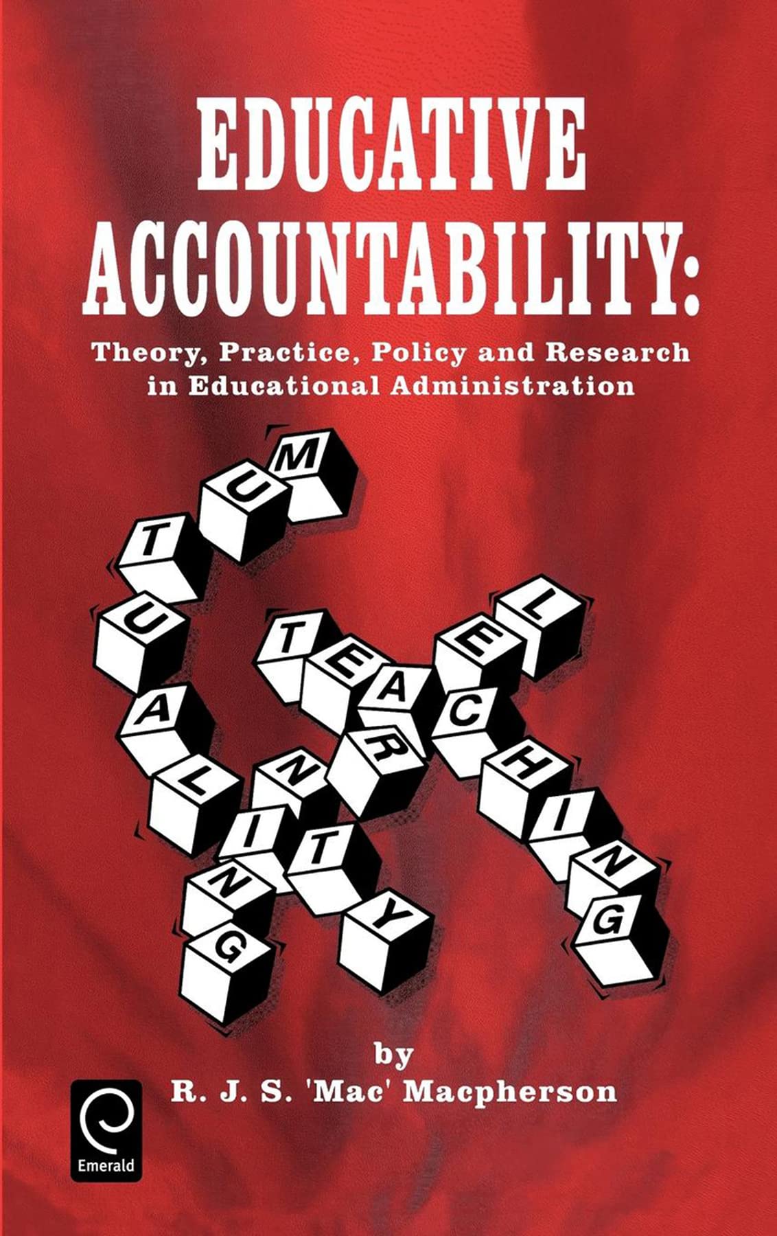 Educative Accountability: Theory, Practice, Policy and Research in Educational Administration,Used