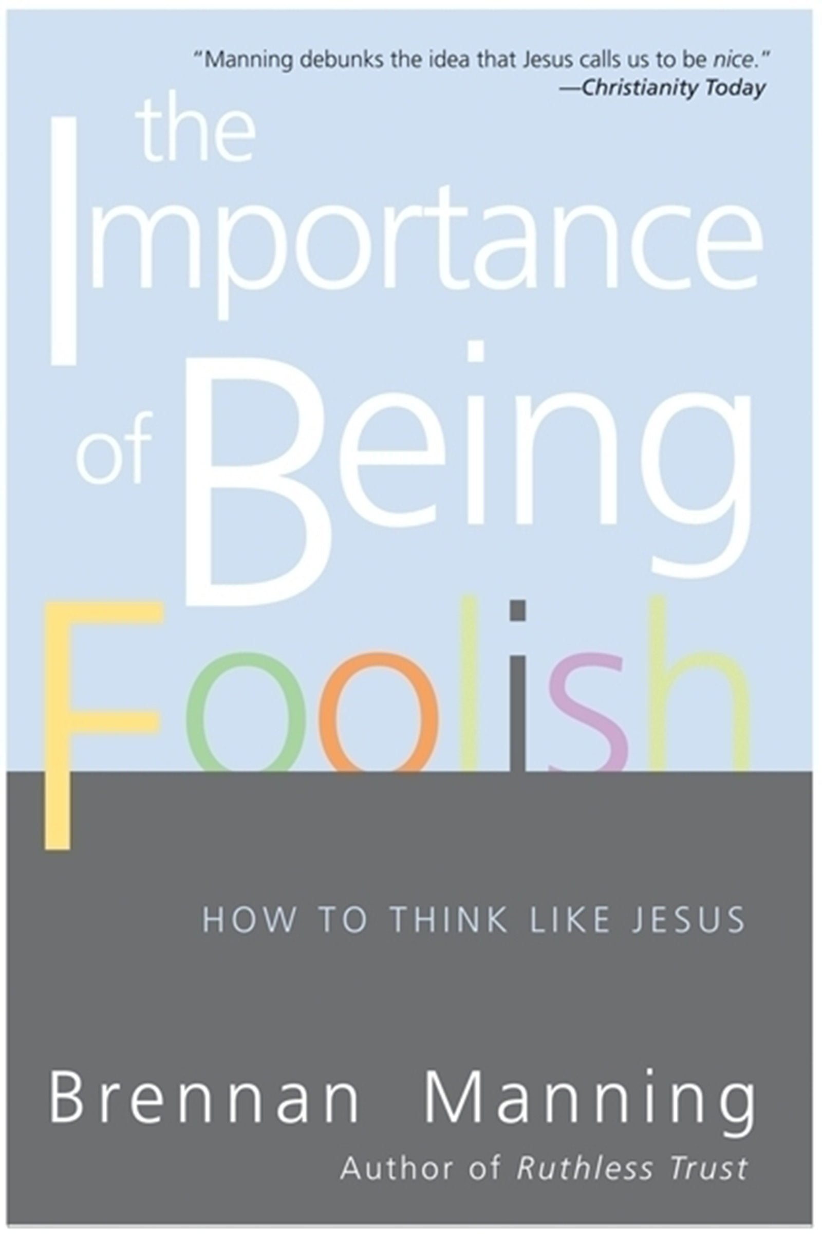 The Importance of Being Foolish: How to Think Like Jesus,Used