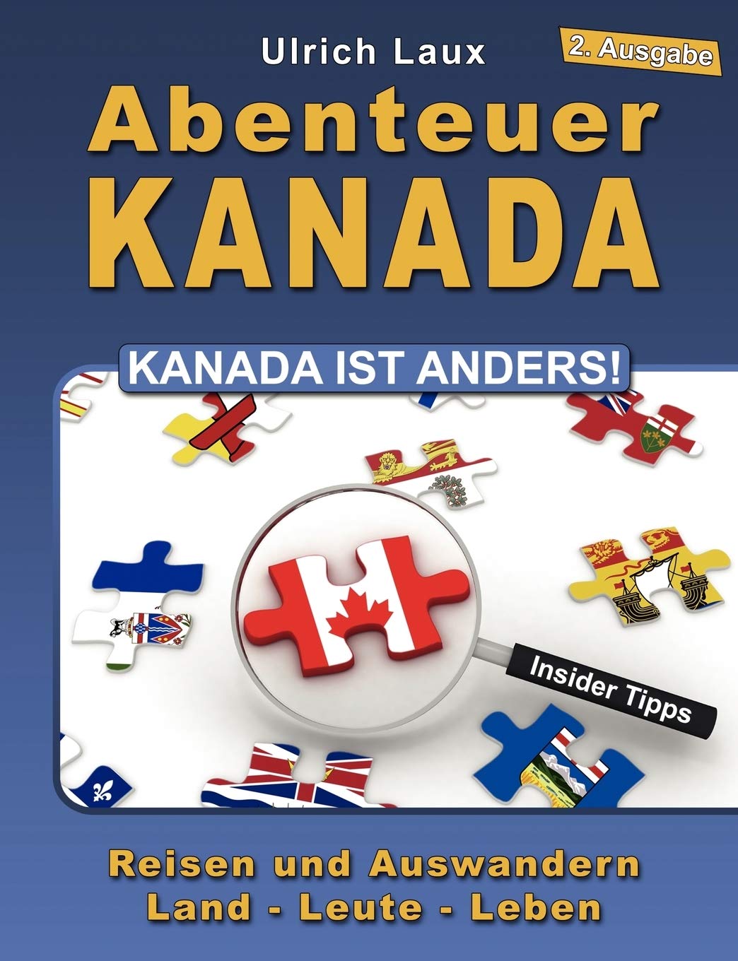 Abenteuer Kanada Kanada ist anders!: Reisen und Auswandern Land Leute Leben (German Edition),Used