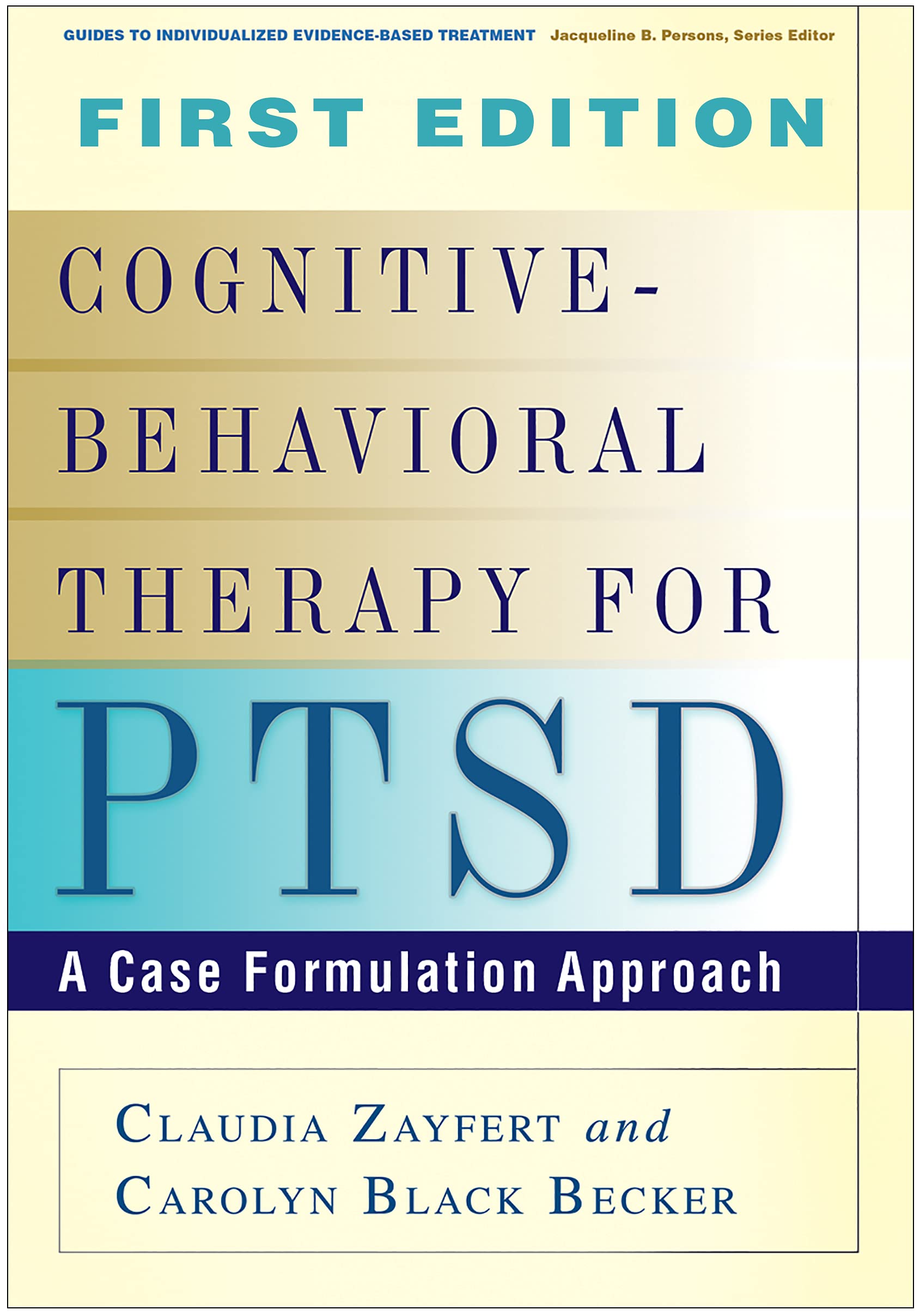 Cognitivebehavioral Therapy For Ptsd: A Case Formulation Approach (Guides To Individualized Evidencebased Treatment),Used