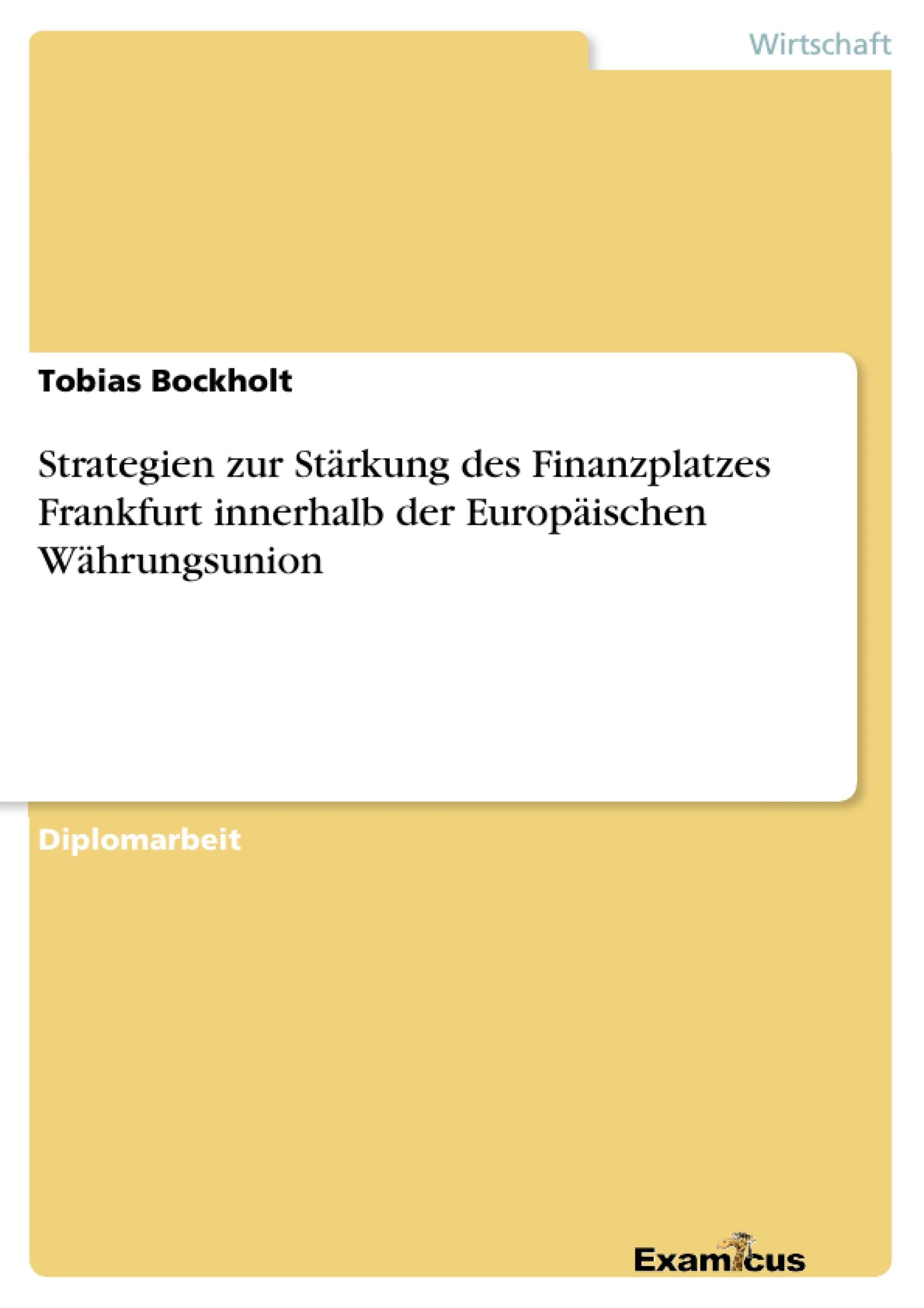 Strategien zur Strkung des Finanzplatzes Frankfurt innerhalb der Europischen Whrungsunion (German Edition),Used