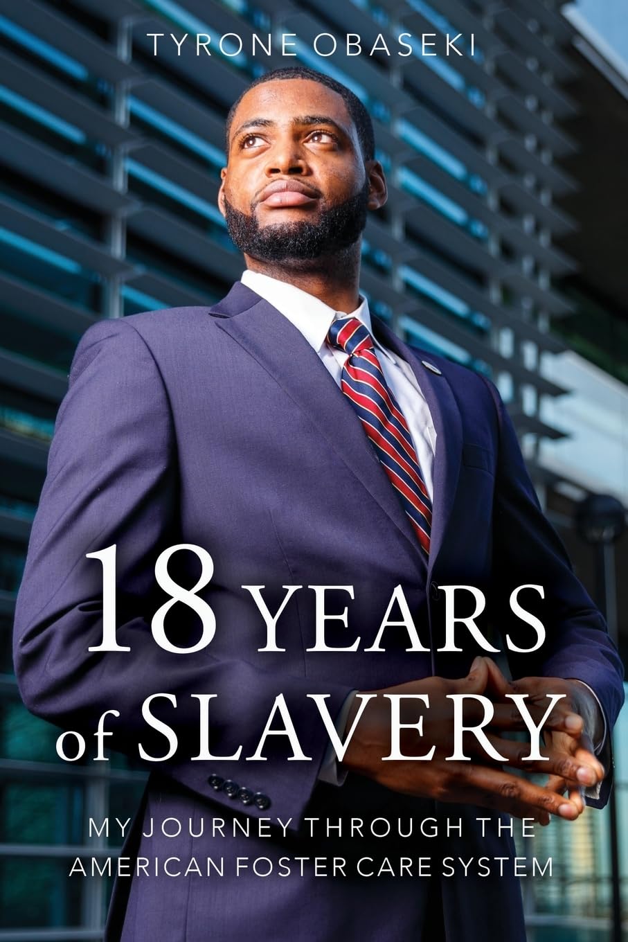 Eighteen Years of Slavery: My Journey through the American Foster Care System,Used