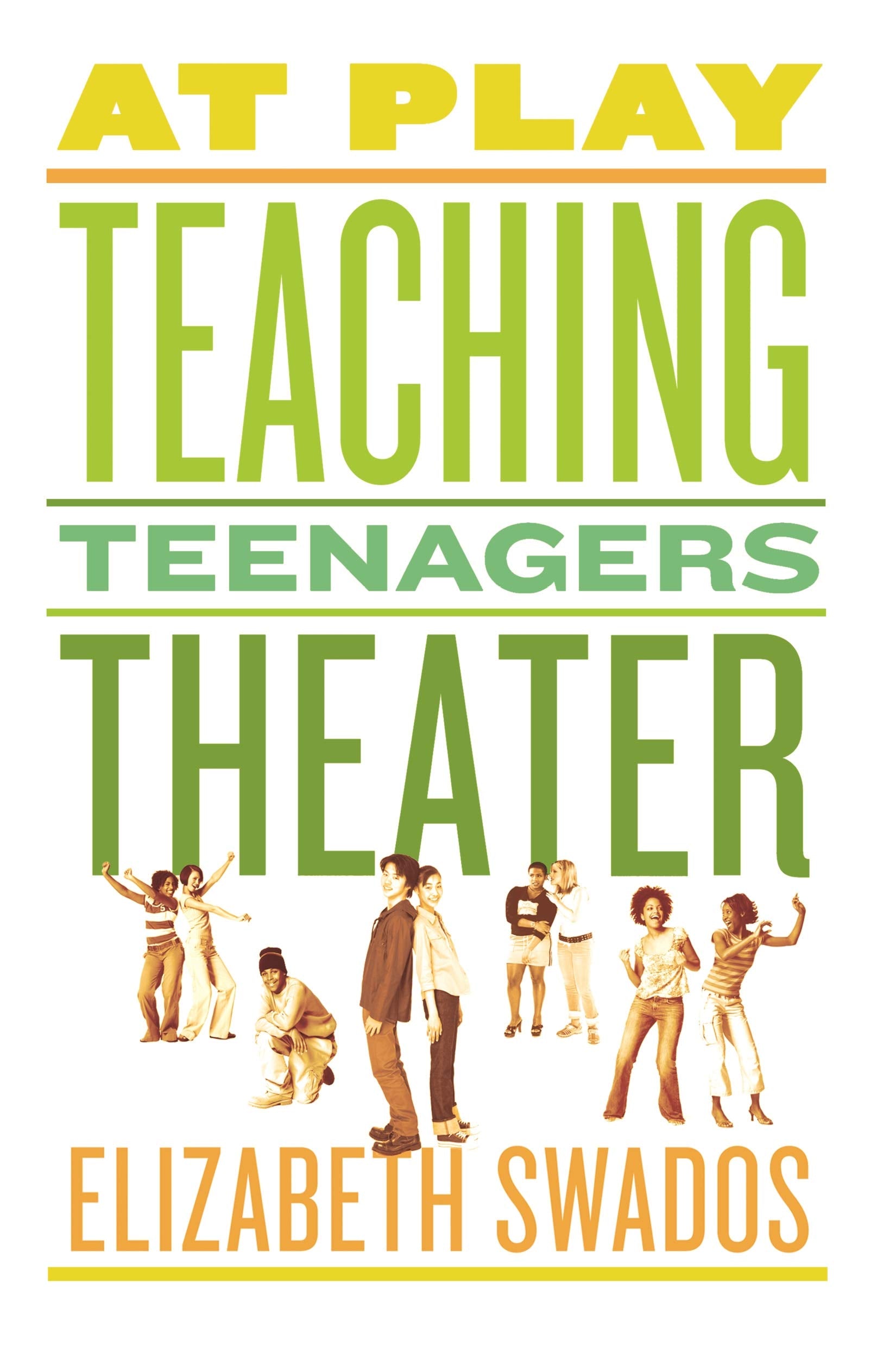 At Play: Teaching Teenagers Theater,Used