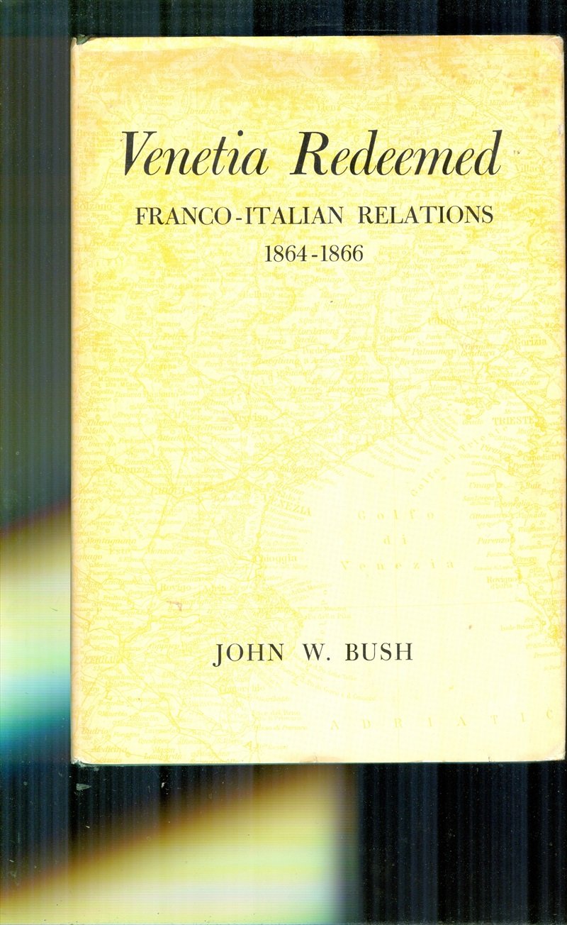 Venetia Redeemed: Franco Italian Relation 1864 1866,Used