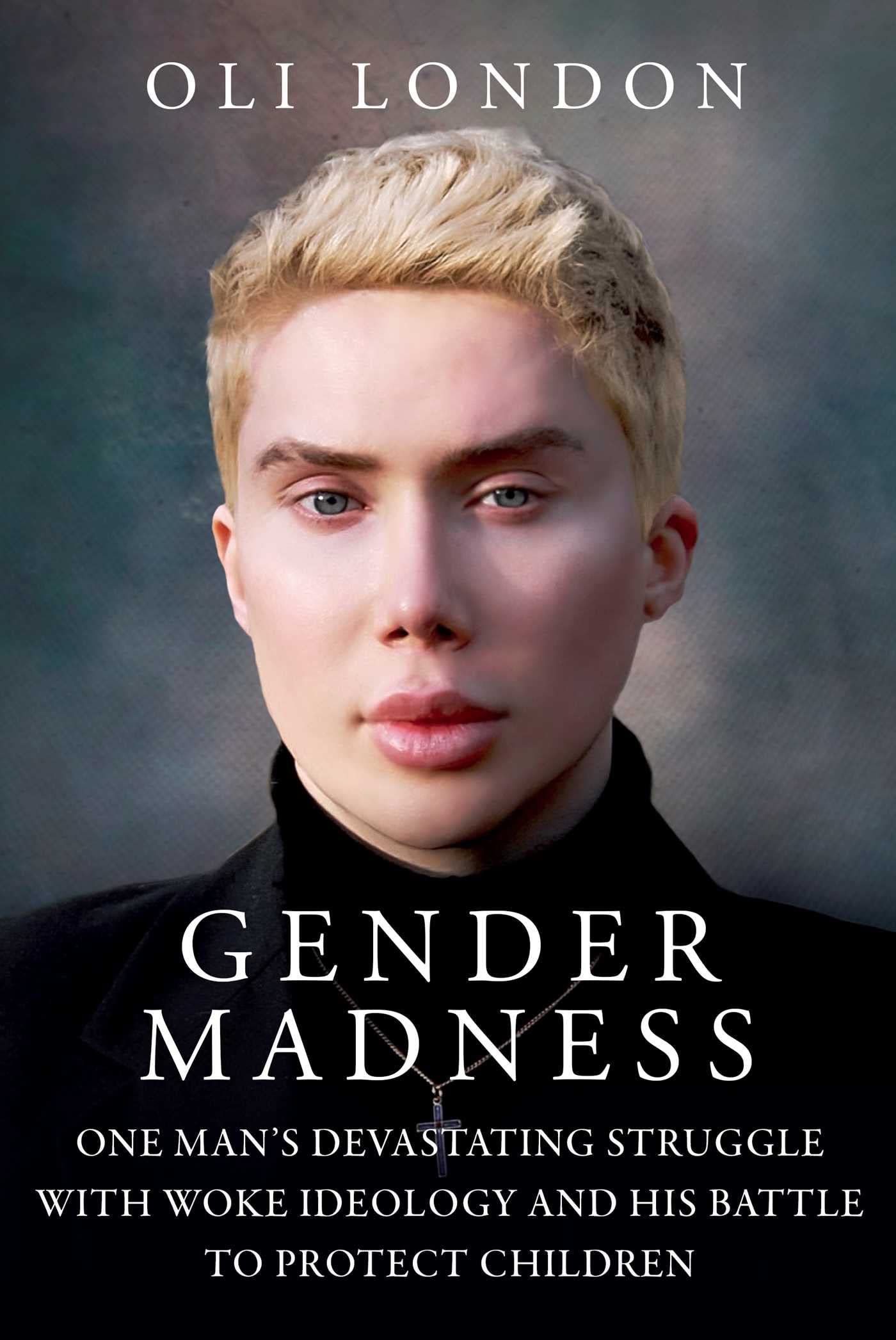 Gender Madness: One Man'S Devastating Struggle With Woke Ideology And His Battle To Protect Children,Used