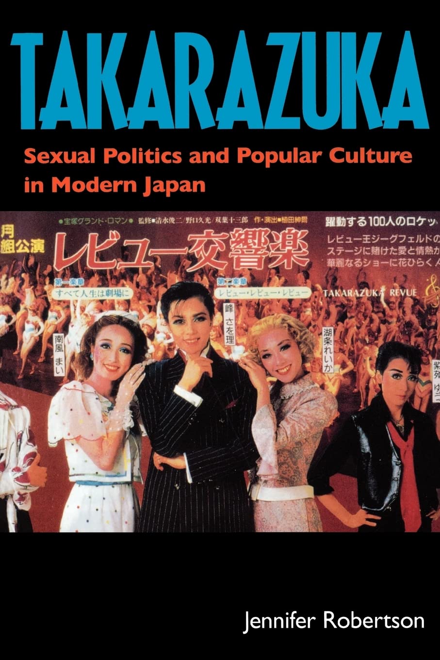 Takarazuka: Sexual Politics and Popular Culture in Modern Japan,Used