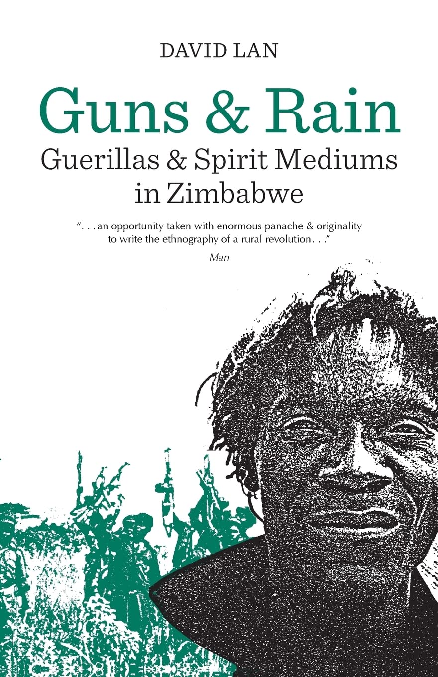 Guns And Rain: Guerrillas & Spirit Mediums In Zimbabwe