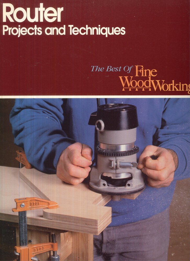 Router Projects And Techniques (Best Of Fine Woodworking),Used