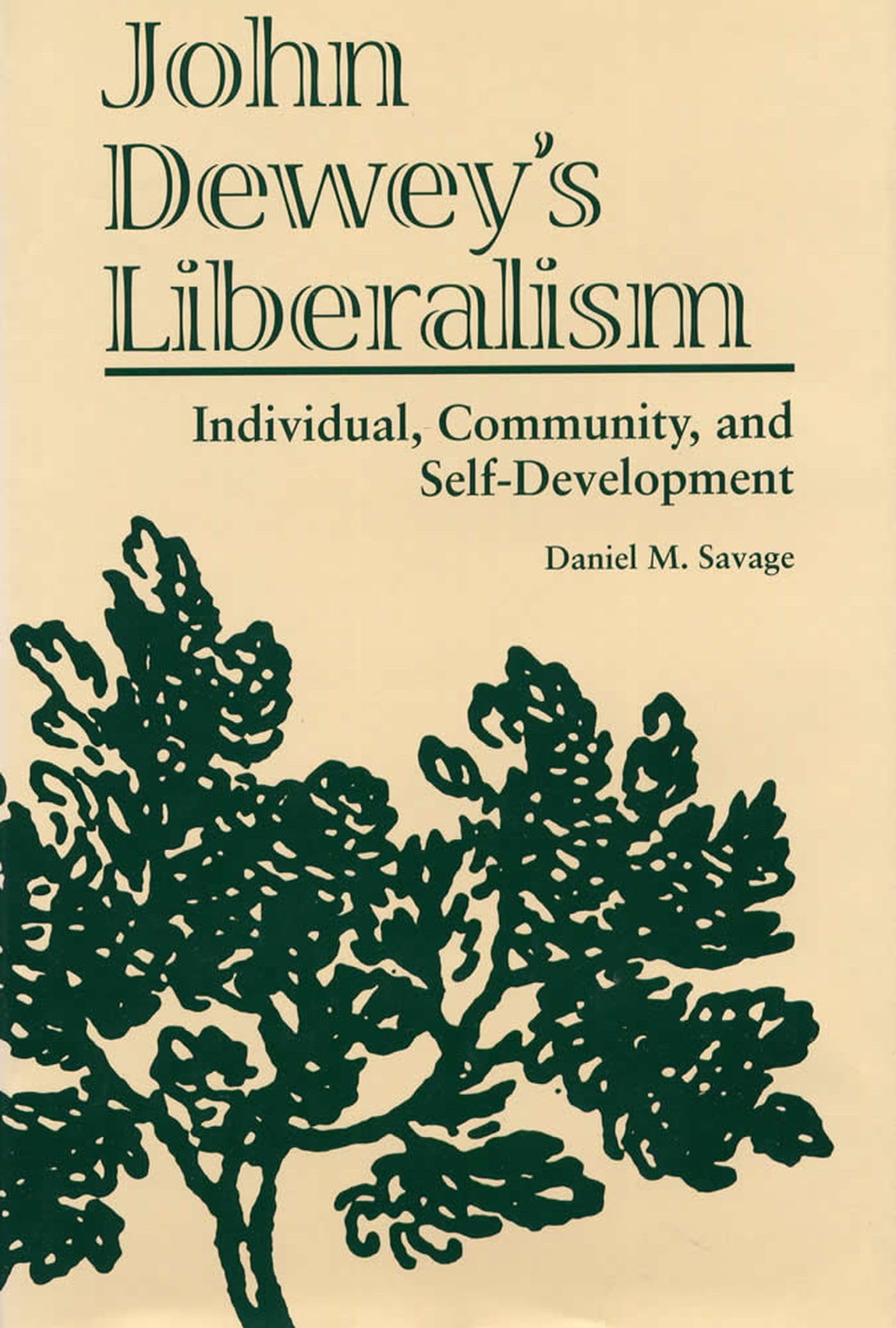 John Dewey'S Liberalism: Individual, Community, And Selfdevelopment,Used
