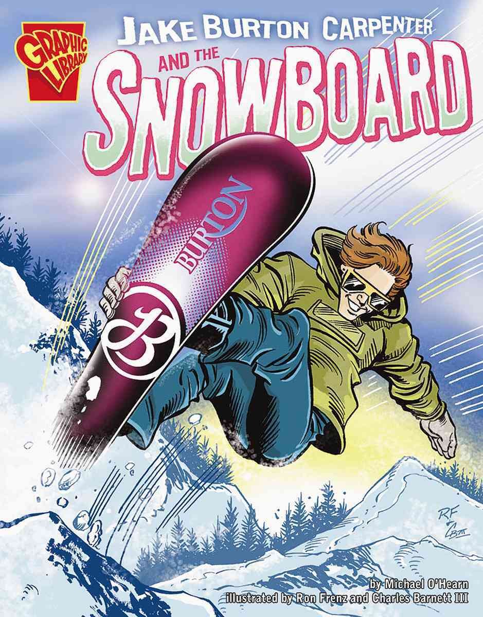 Jake Burton Carpenter And the Snowboard (Graphic Library),Used