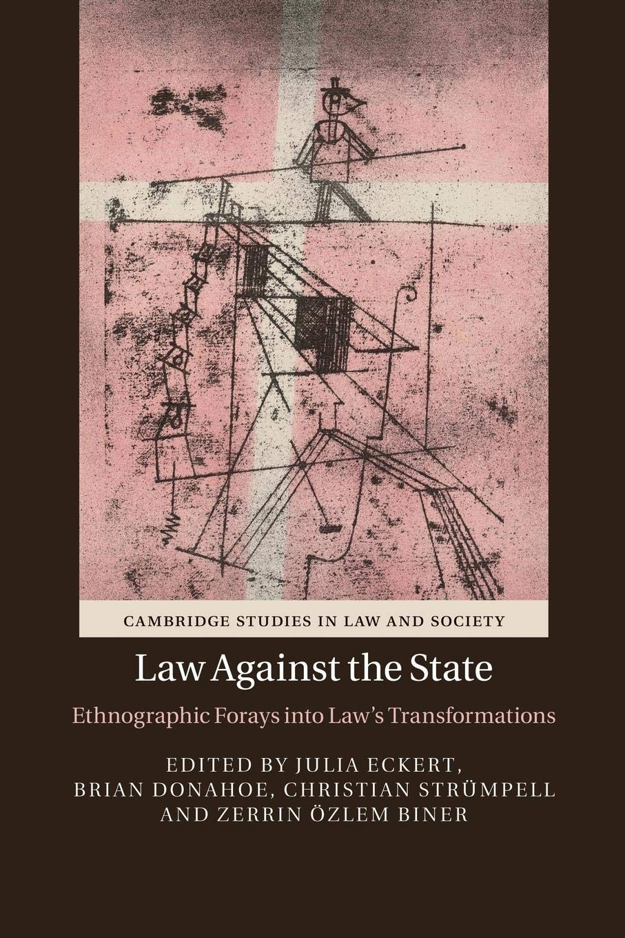 Law against the State: Ethnographic Forays into Law's Transformations (Cambridge Studies in Law and Society),Used