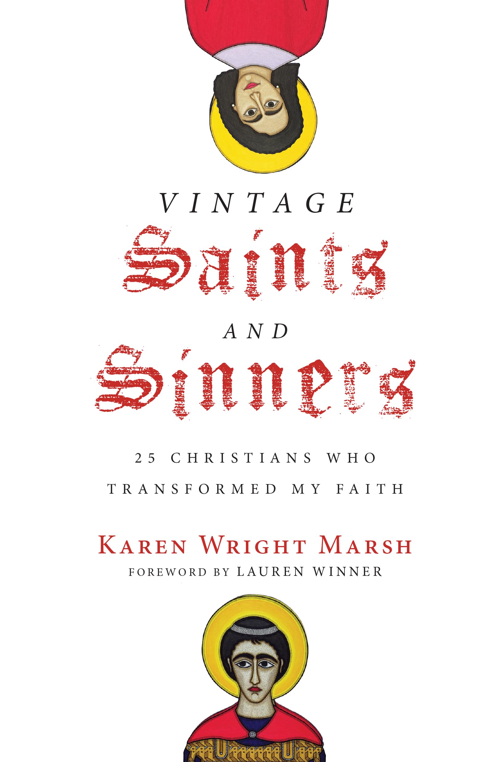 Vintage Saints and Sinners: 25 Christians Who Transformed My Faith,Used