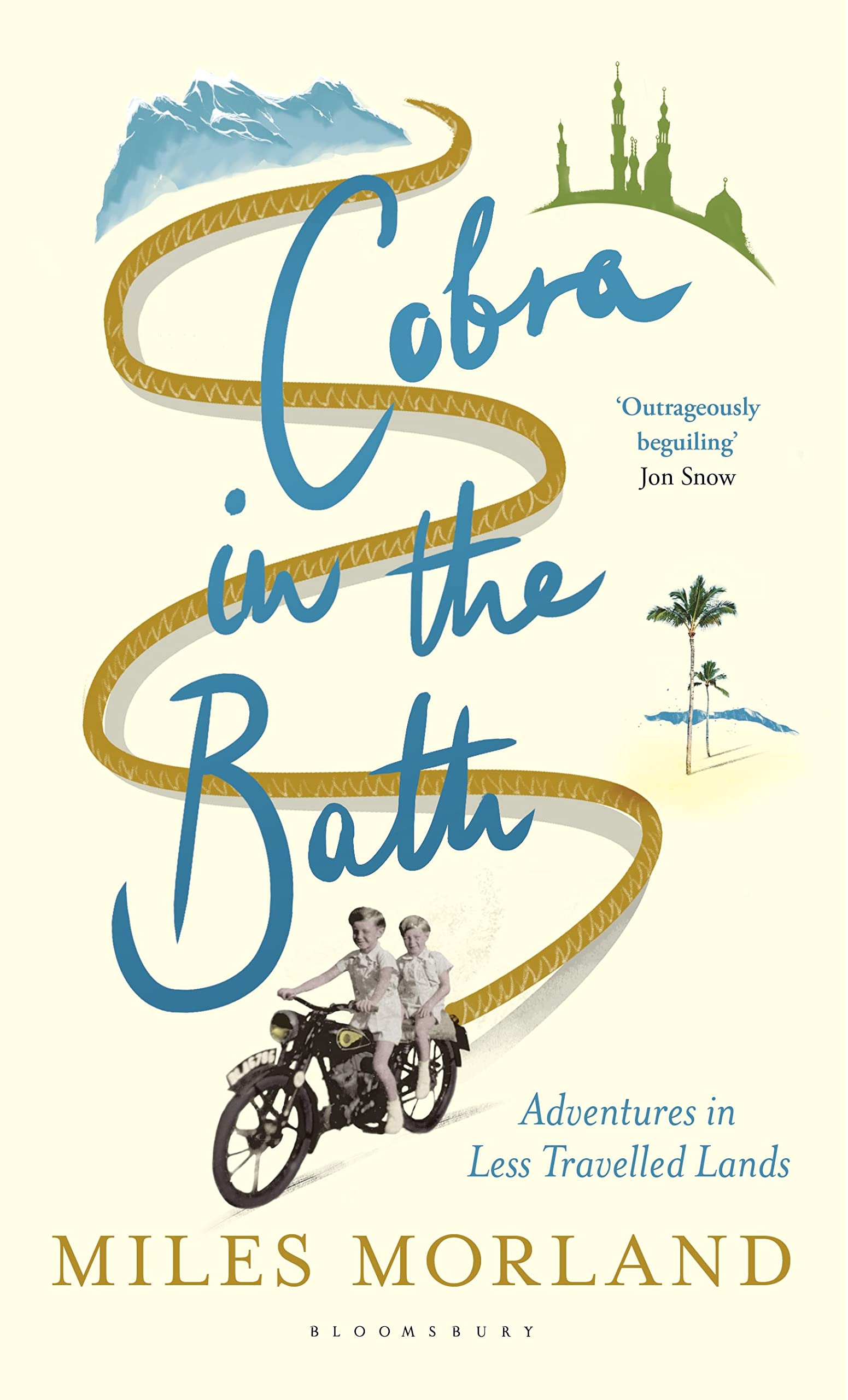 Cobra in the Bath: Adventures in Less Travelled Lands,Used
