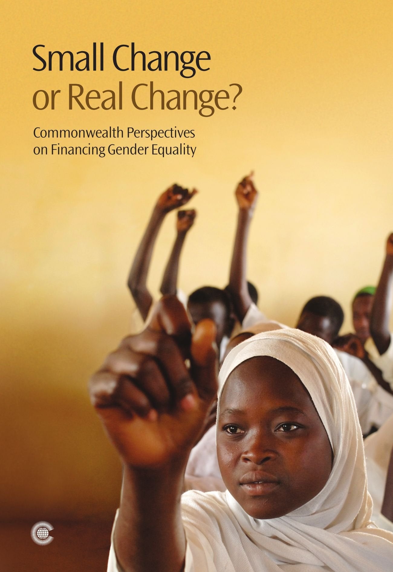 Small Change Or Real Change?: Commonwealth Perspectives On Financing Gender Equality,Used