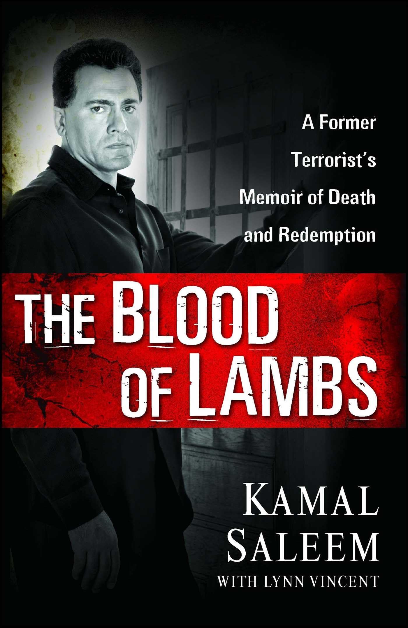 The Blood Of Lambs: A Former Terrorist'S Memoir Of Death And Redemption