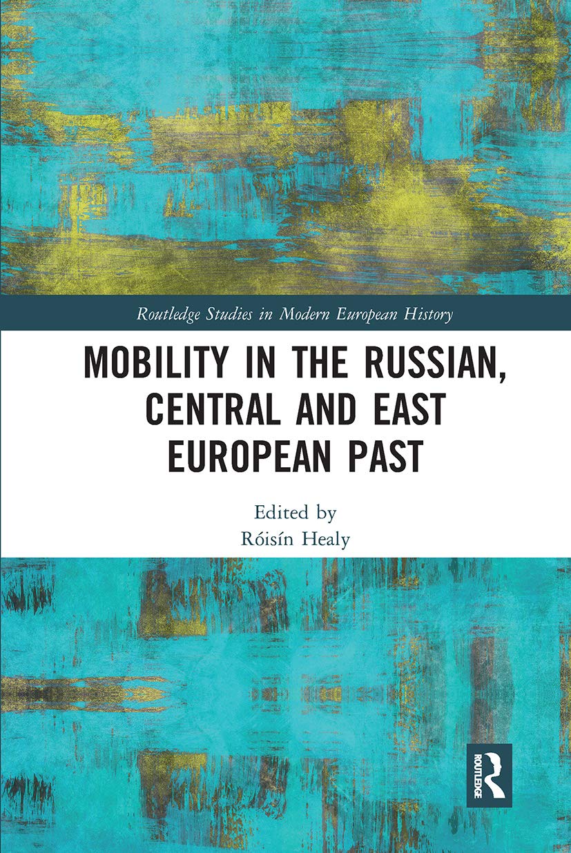 Mobility in the Russian, Central and East European Past (Routledge Studies in Modern European History),Used