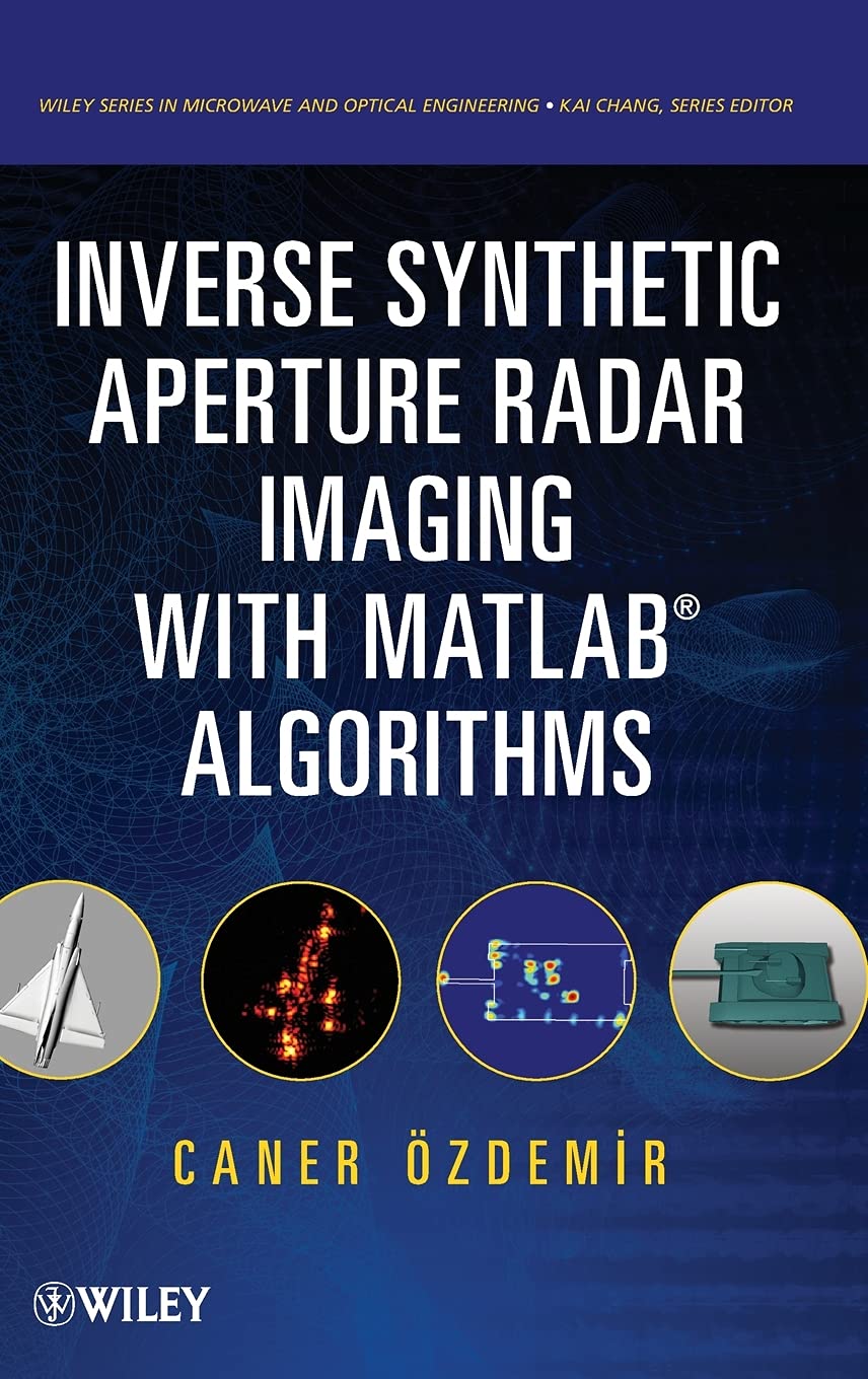 Inverse Synthetic Aperture Radar Imaging With Matlab Algorithms,New