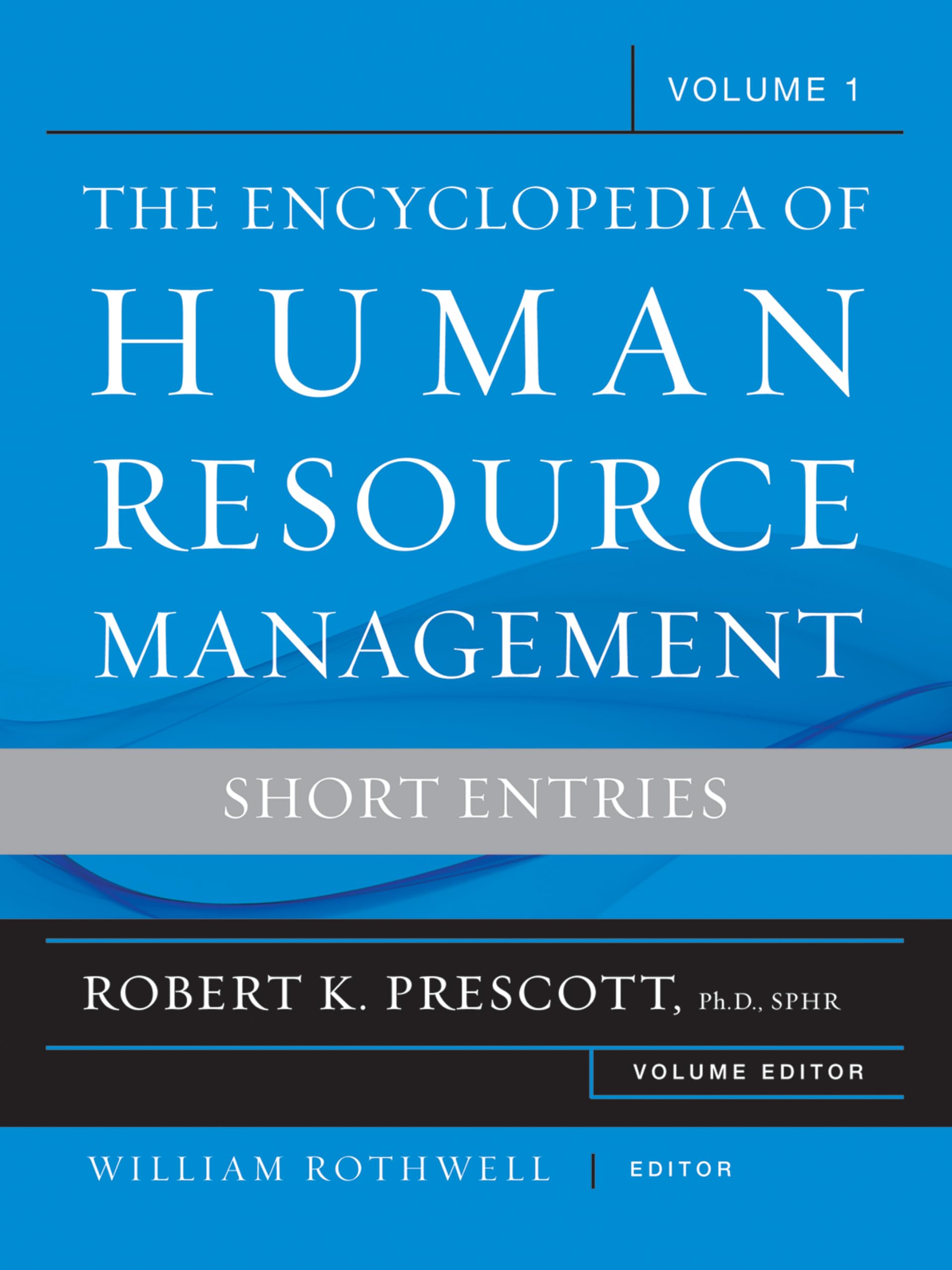 The Encyclopedia of Human Resource Management, Volume 1: Short Entries,New
