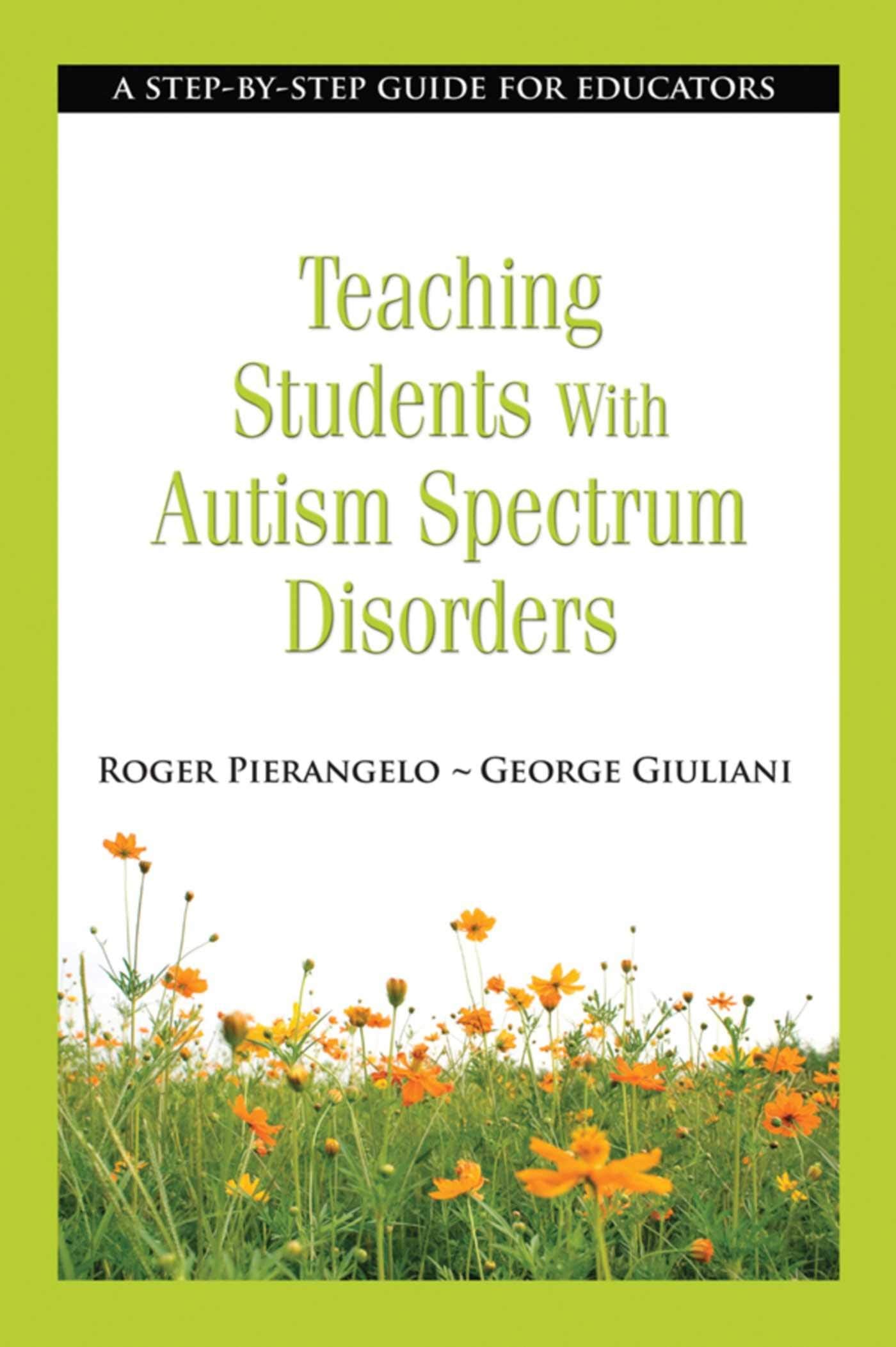 Teaching Students With Autism Spectrum Disorders: A Stepbystep Guide For Educators,New