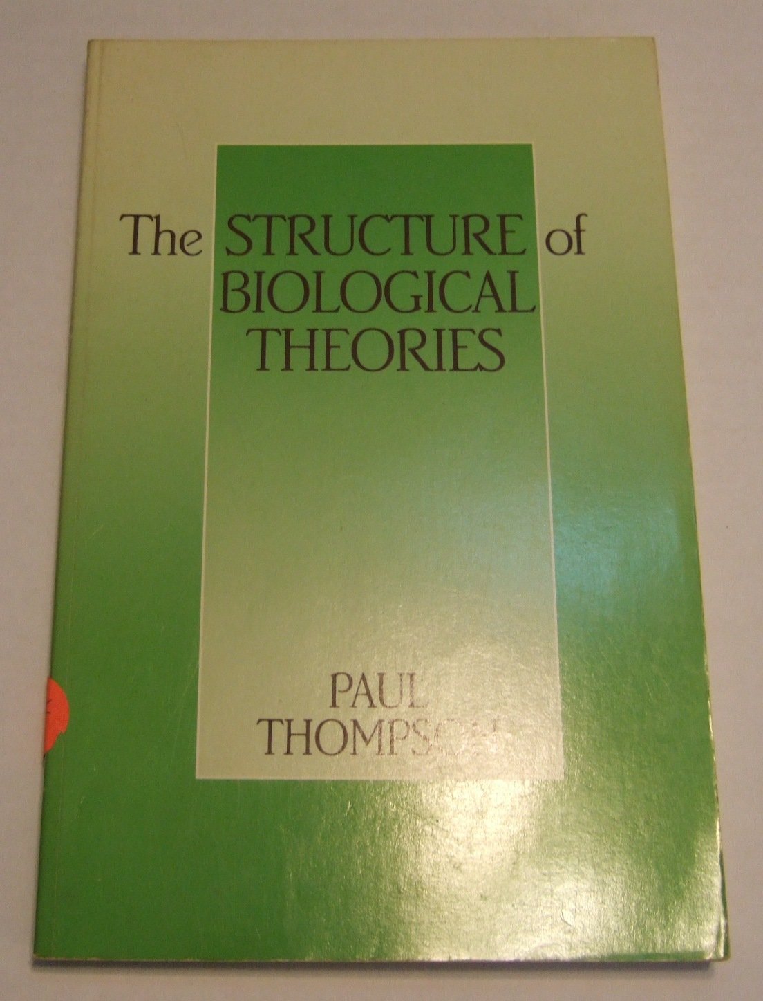 The Structure of Biological Theories (Suny Series in Philosophy and Biology),Used