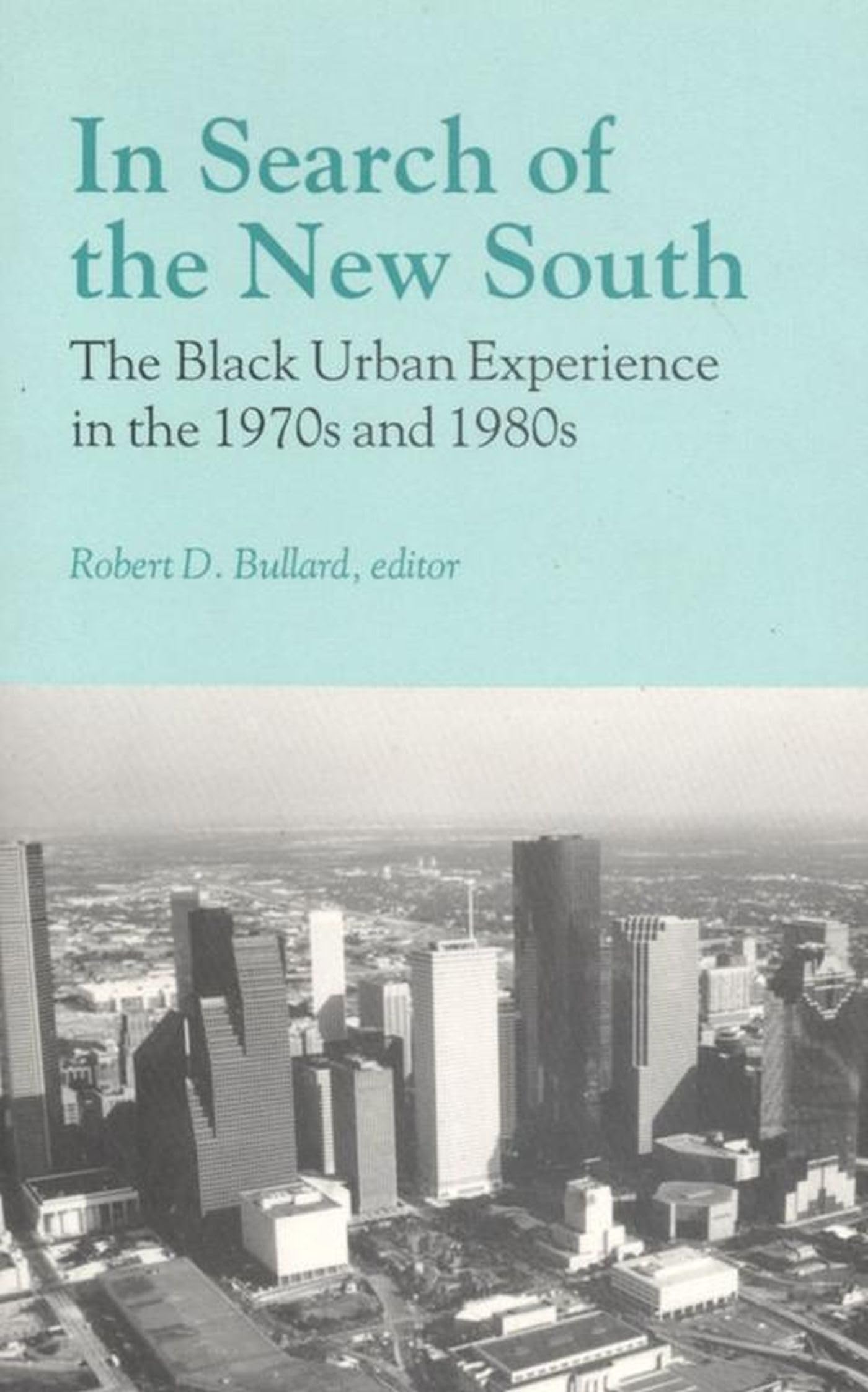 In Search of the New South: The Black Urban Experience in the 1970s and 1980s,Used