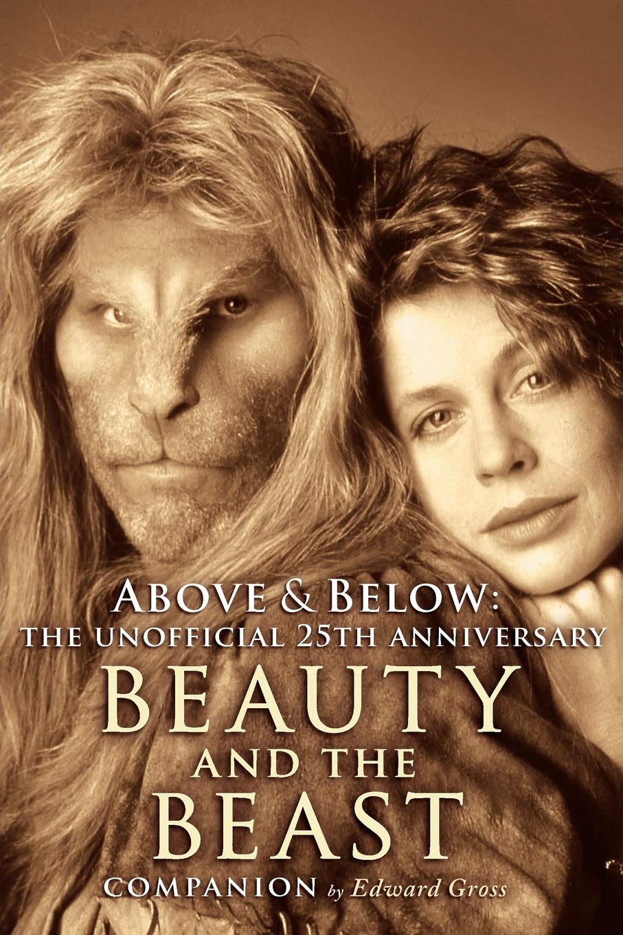 Above & Below: The Unofficial 25Th Anniversary Beauty And The Beast Companion,Used