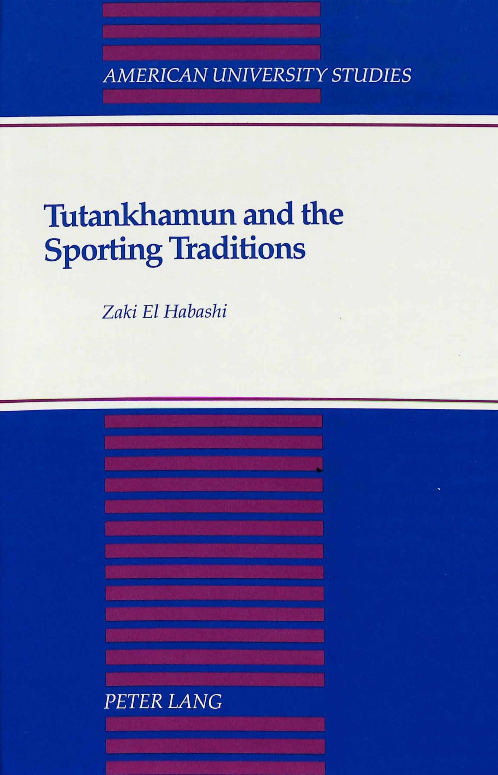 Tutankhamun And The Sporting Traditions (American University Studies),Used