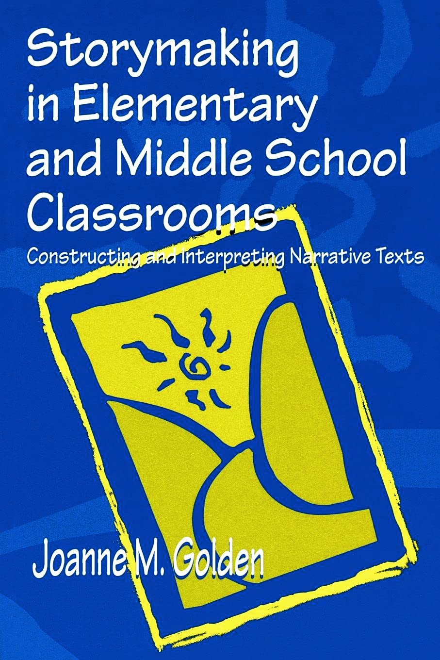 Storymaking in Elementary and Middle School Classrooms,Used