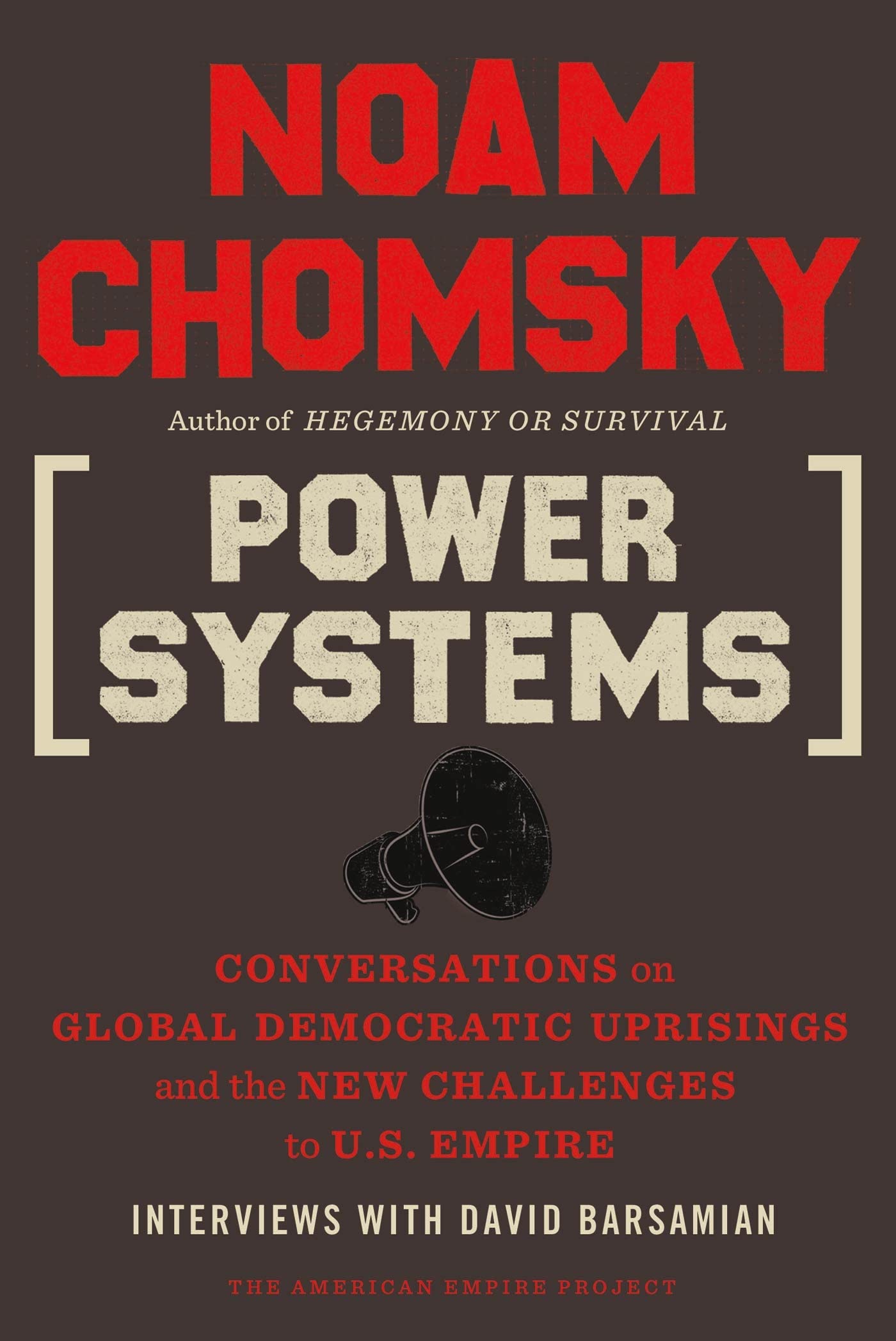 Power Systems: Conversations on Global Democratic Uprisings and the New Challenges to U.S. Empire (American Empire Project),Used