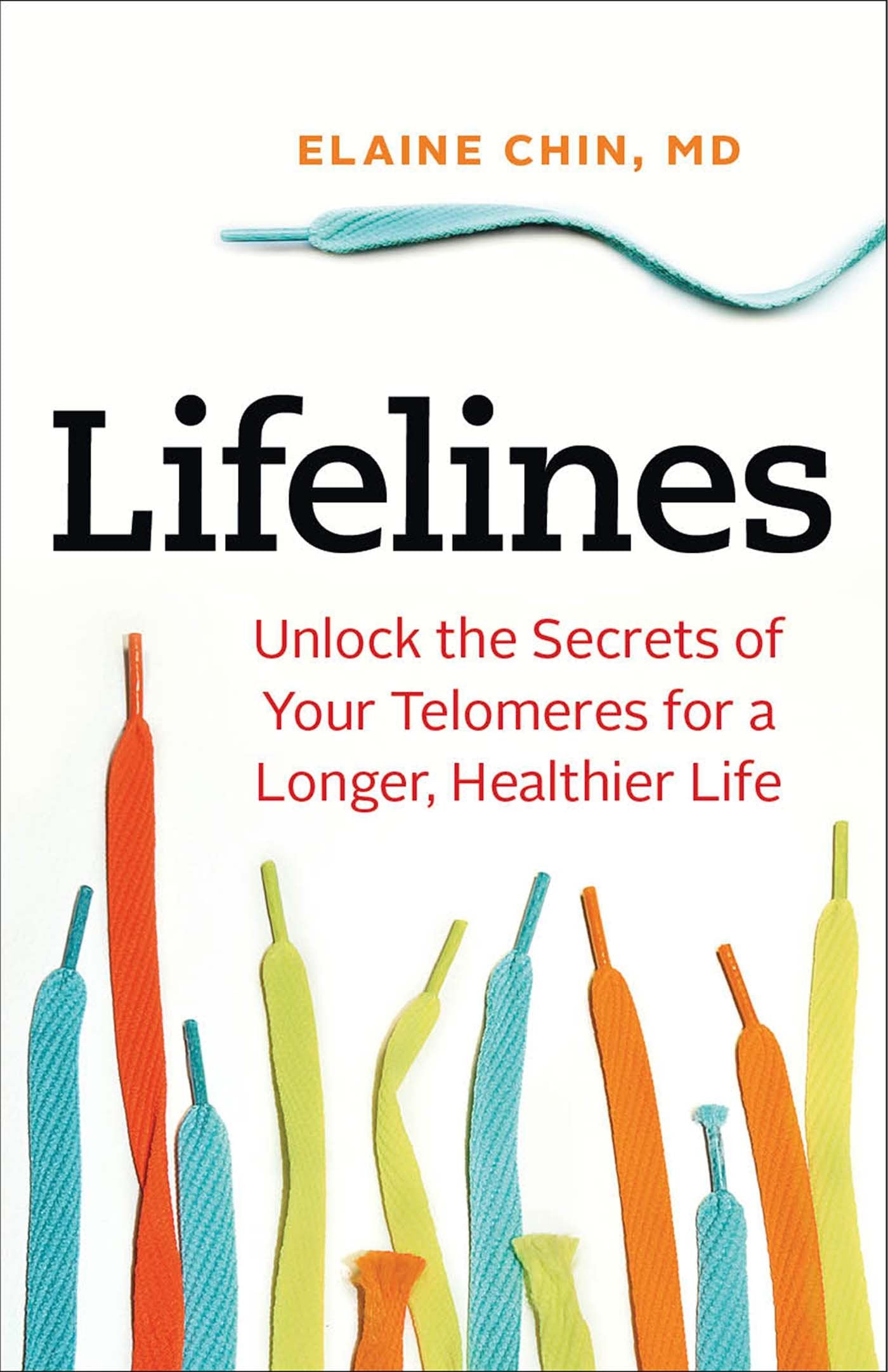 Lifelines: Unlock the Secrets of Your Telomeres for a Longer, Healthier Life,Used