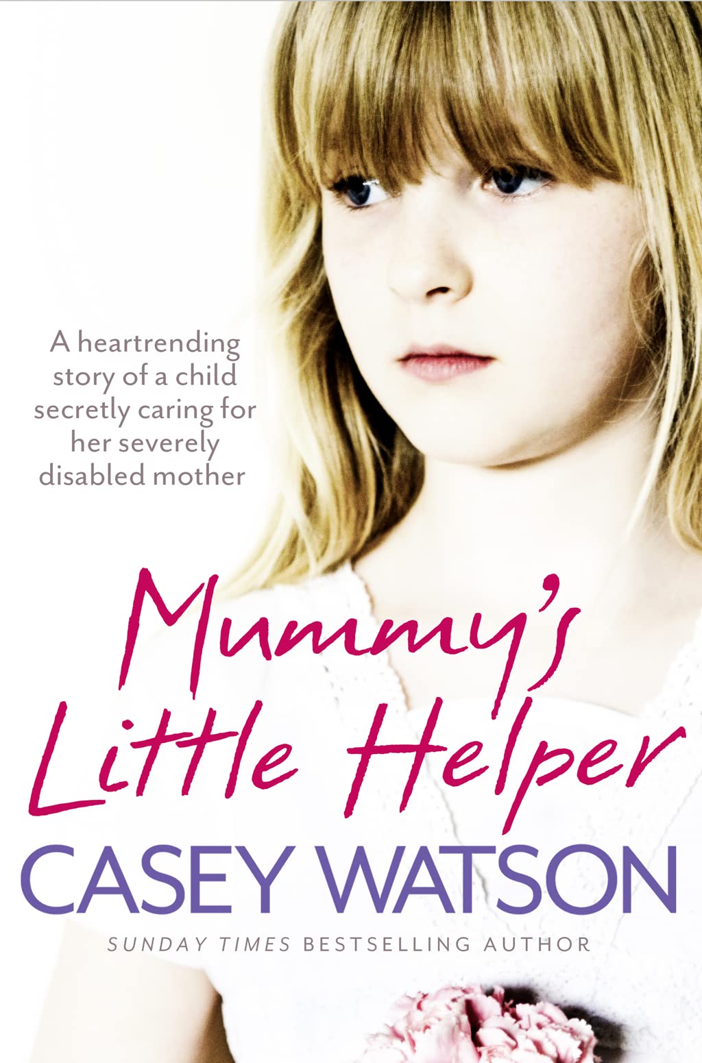 Mummys Little Helper: The heartrending true story of a young girl secretly caring for her severely disabled mother,Used