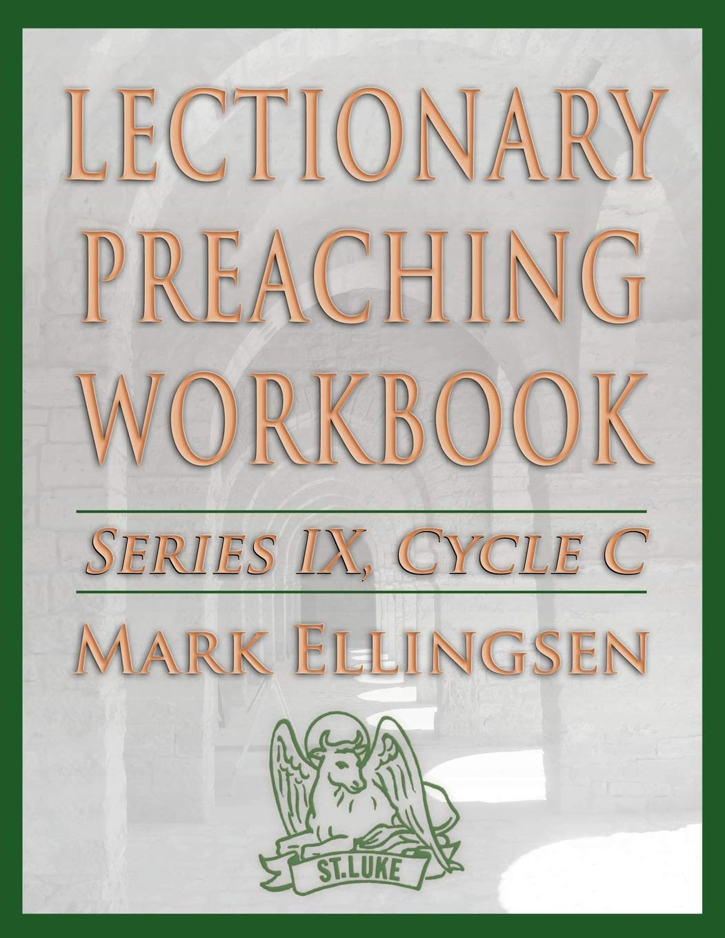 Lectionary Preaching Workbook, Series Ix, Cycle C,Used