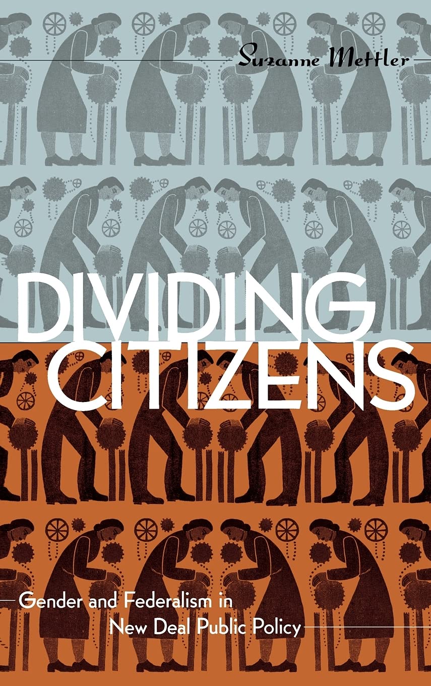 Dividing Citizens: Gender and Federalism in New Deal Public Policy,Used