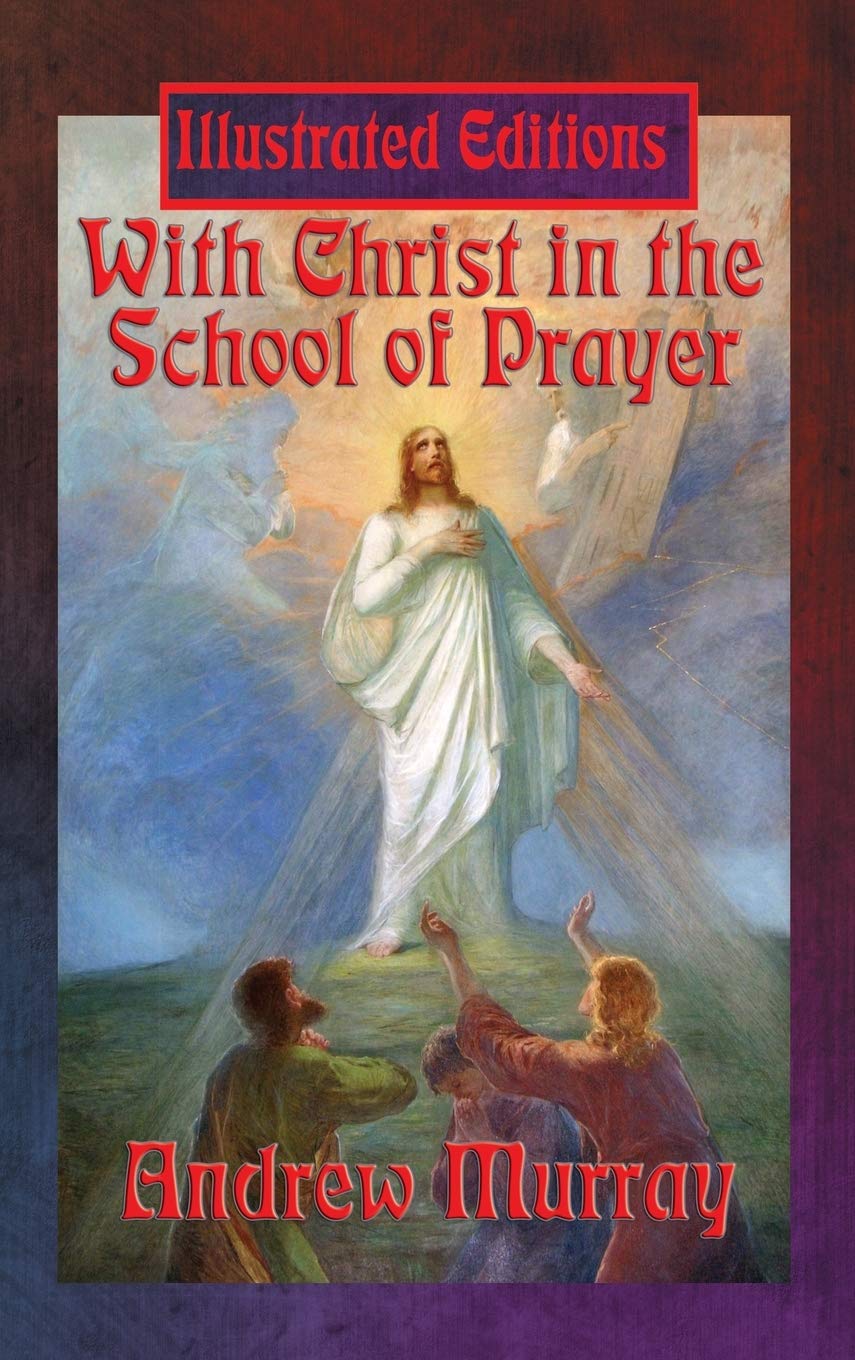 With Christ in the School of Prayer (Illustrated Edition),Used